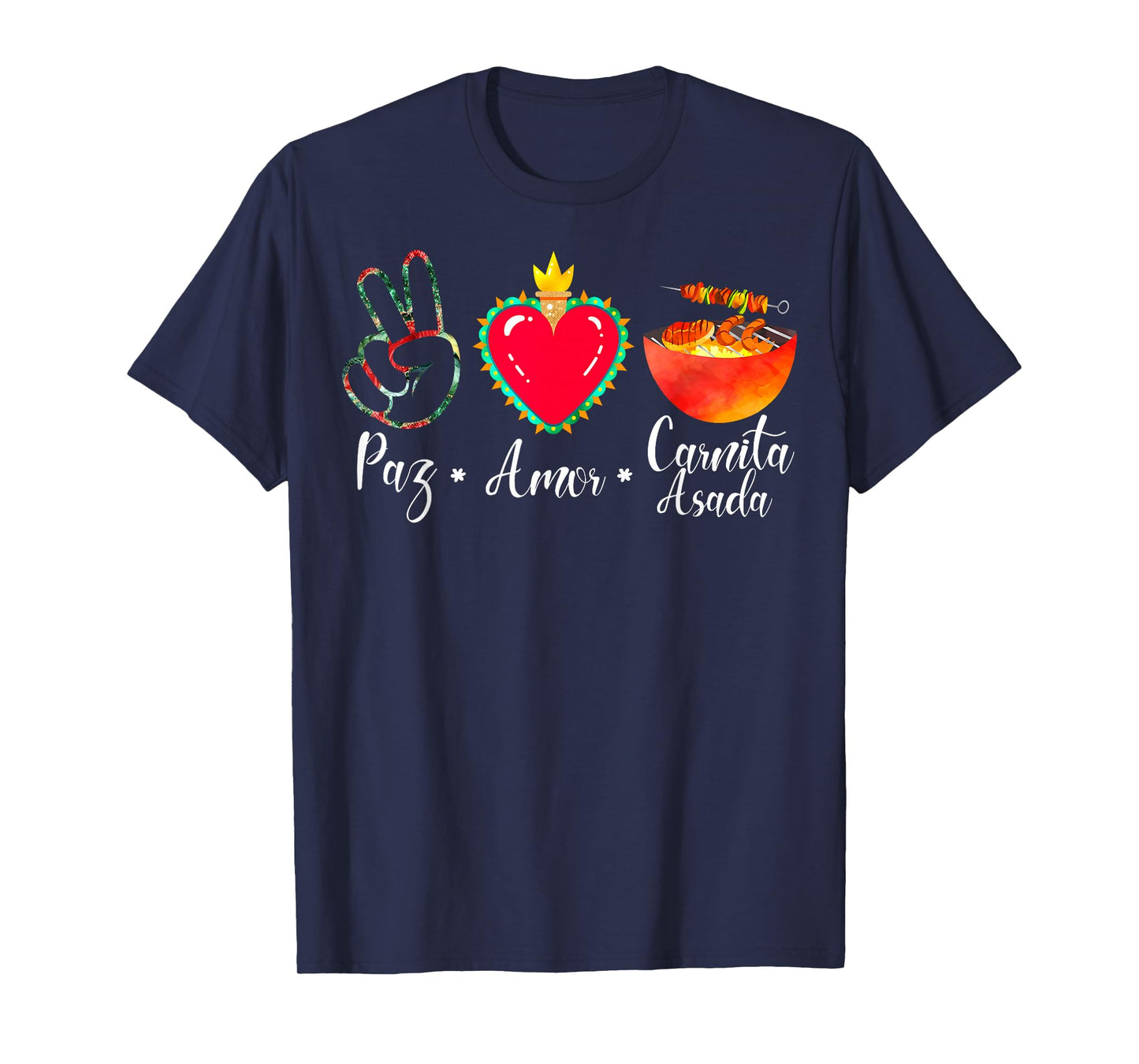 Peace Love Carnita Asada | Mexican Pride Celebration Culture T-Shirt