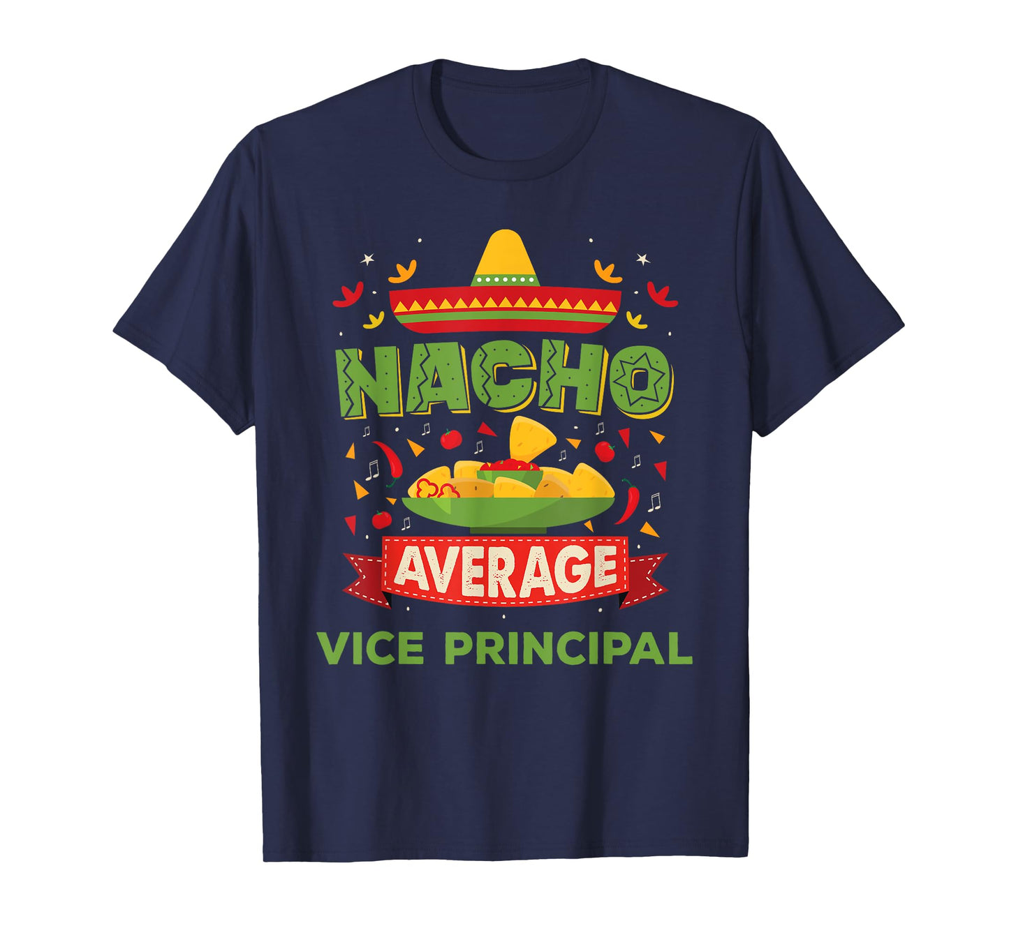 Nacho Average Vice Principal Funny Job Birthday Gift T-Shirt