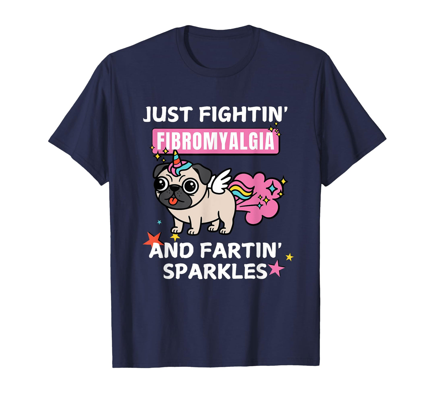 Just Fightin' Fibromyalgia And Fartin' Sparkles T-Shirt