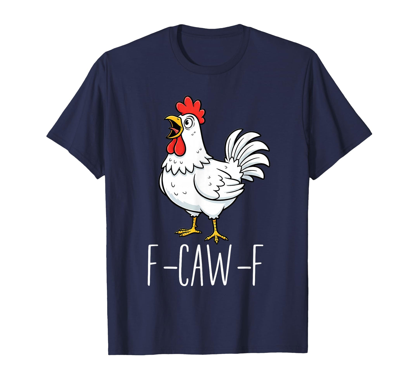 Chicken Rooster F-CAW-F T-Shirt