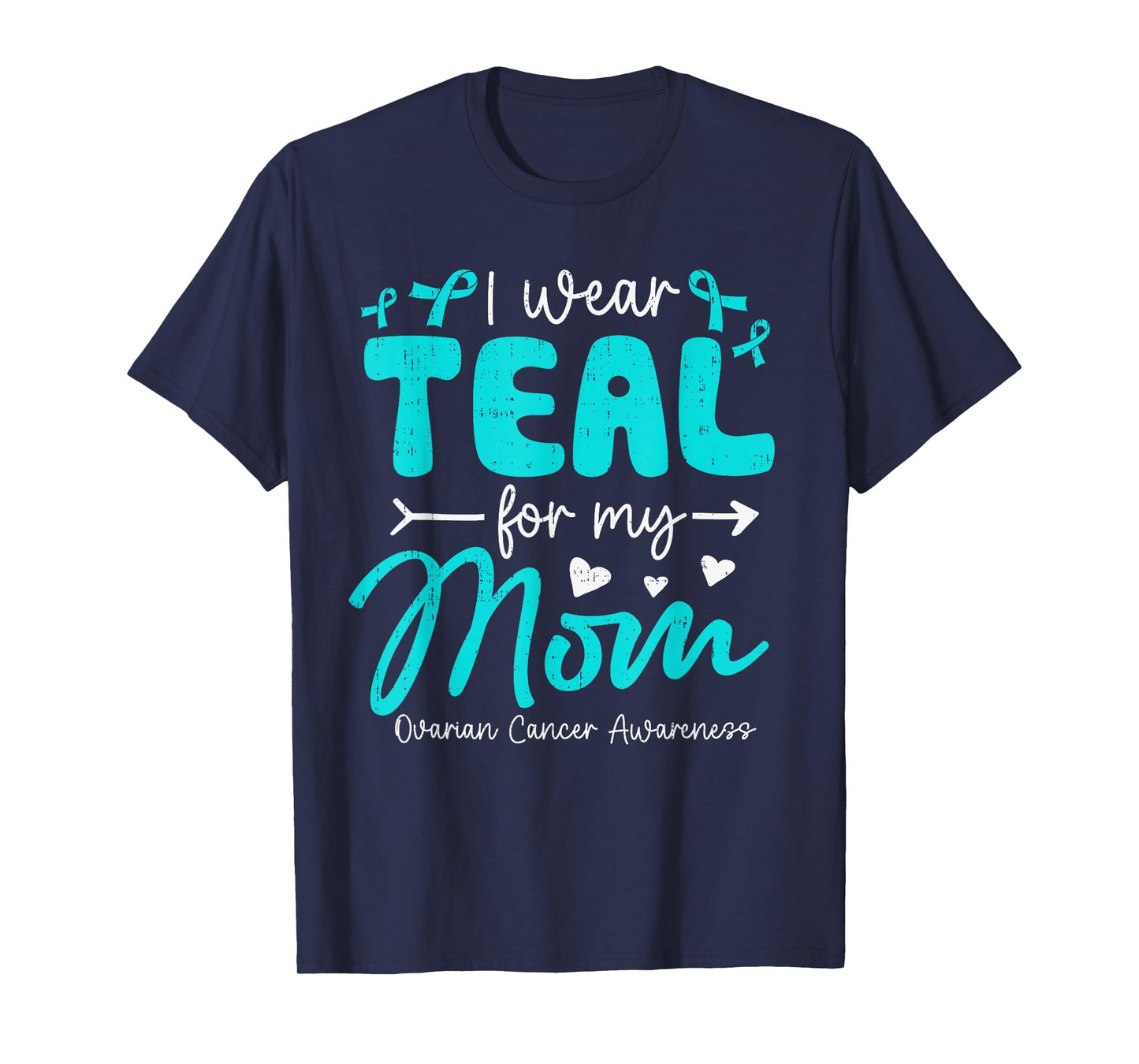 I Wear Teal for Mom Mother Ovarian Cancer Awareness Family T-Shirt