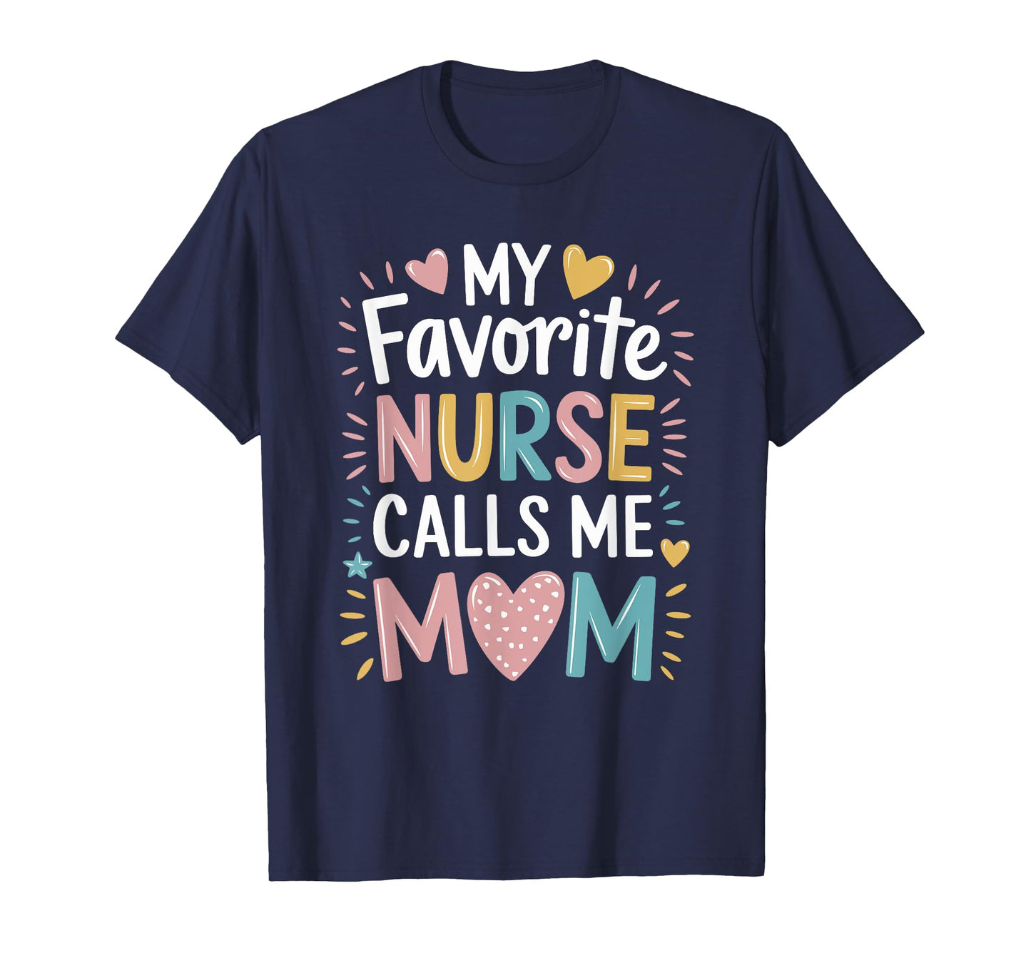Nurse Mom My Favorite Nurse Calls Me Mom, Rn Nursing Mother T-Shirt