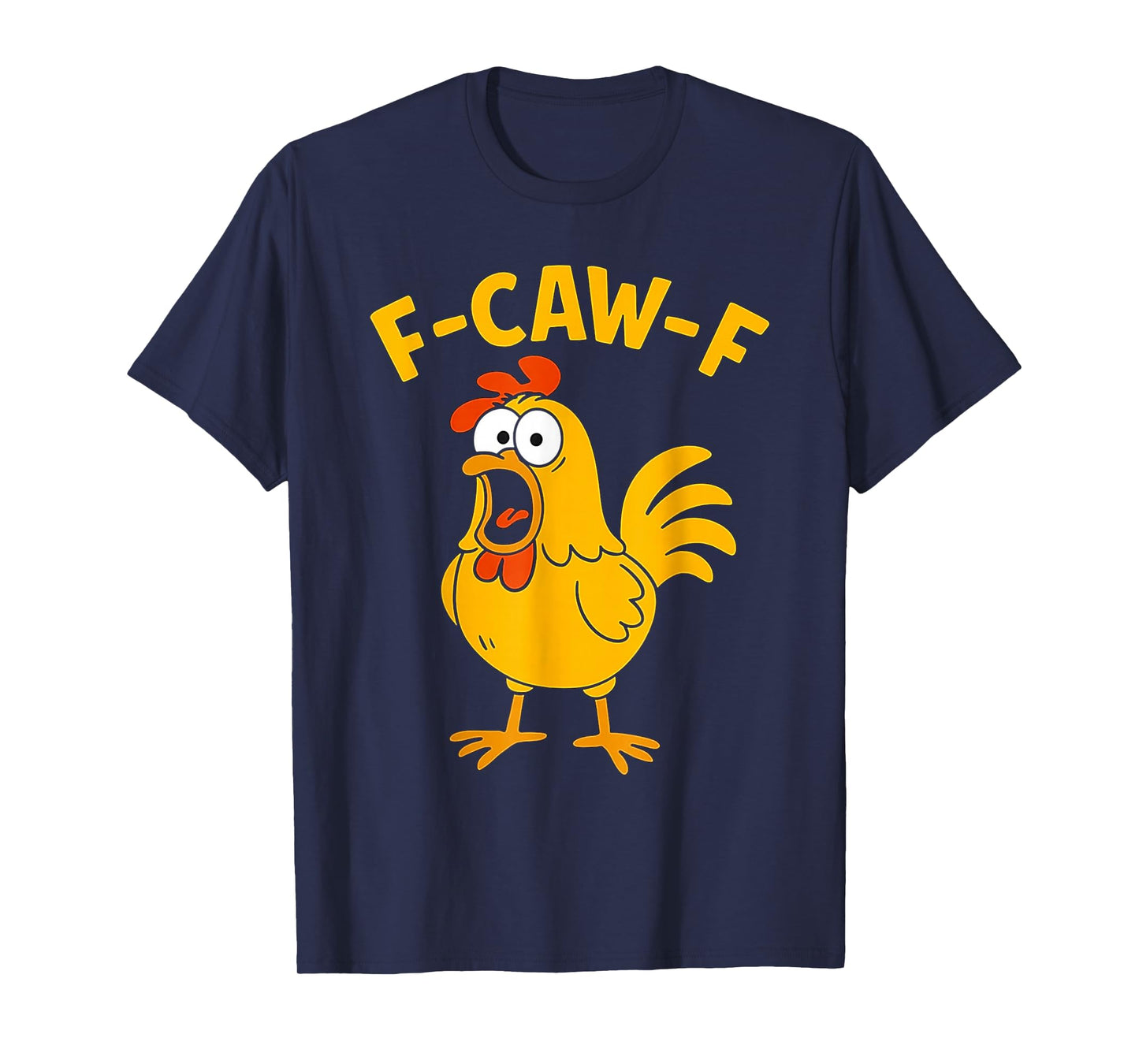 F-Caw-F Chicken Humor Cute Chicken Meme for Men Women T-Shirt