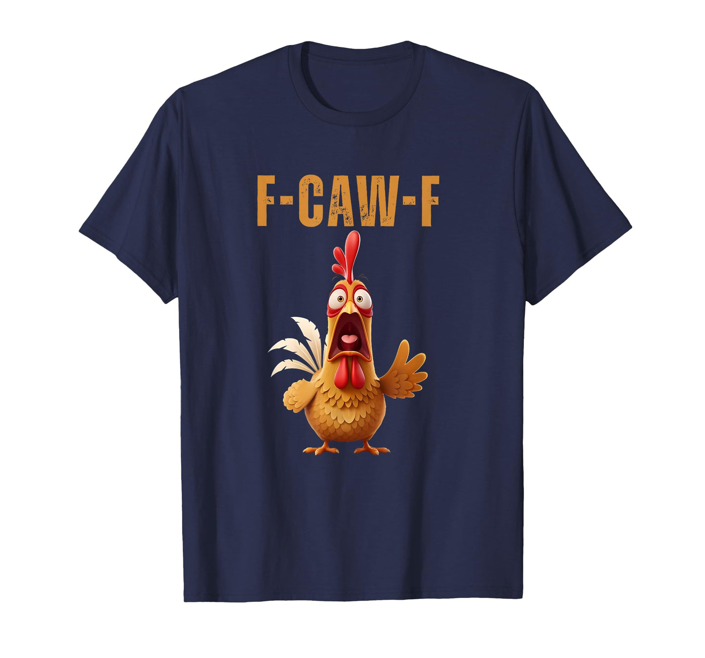 Funny F-Caw-F Chicken FCAWF Chicken T-Shirt