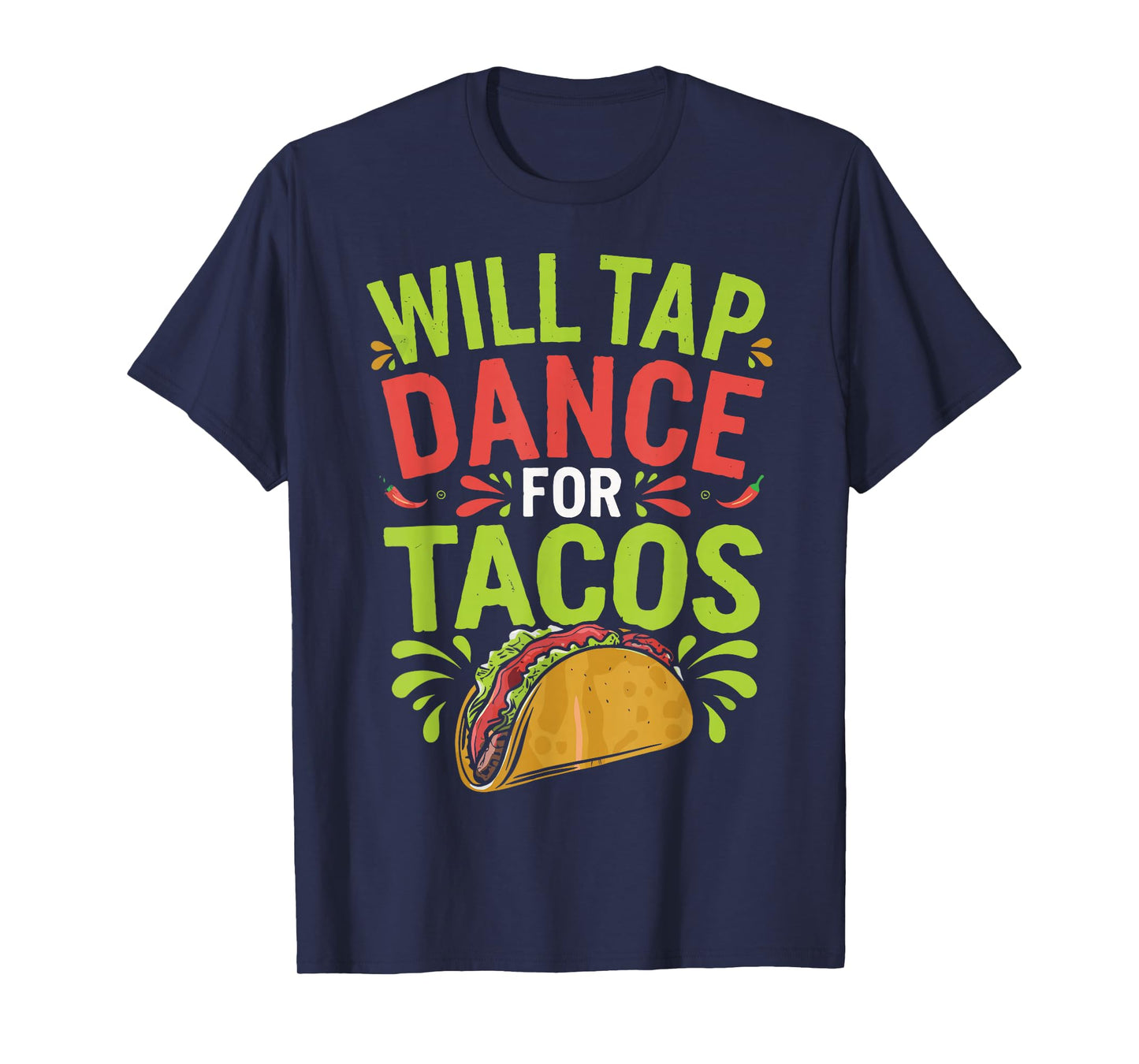 Will Tap Dance For Tacos Funny Tap Dancing T-Shirt