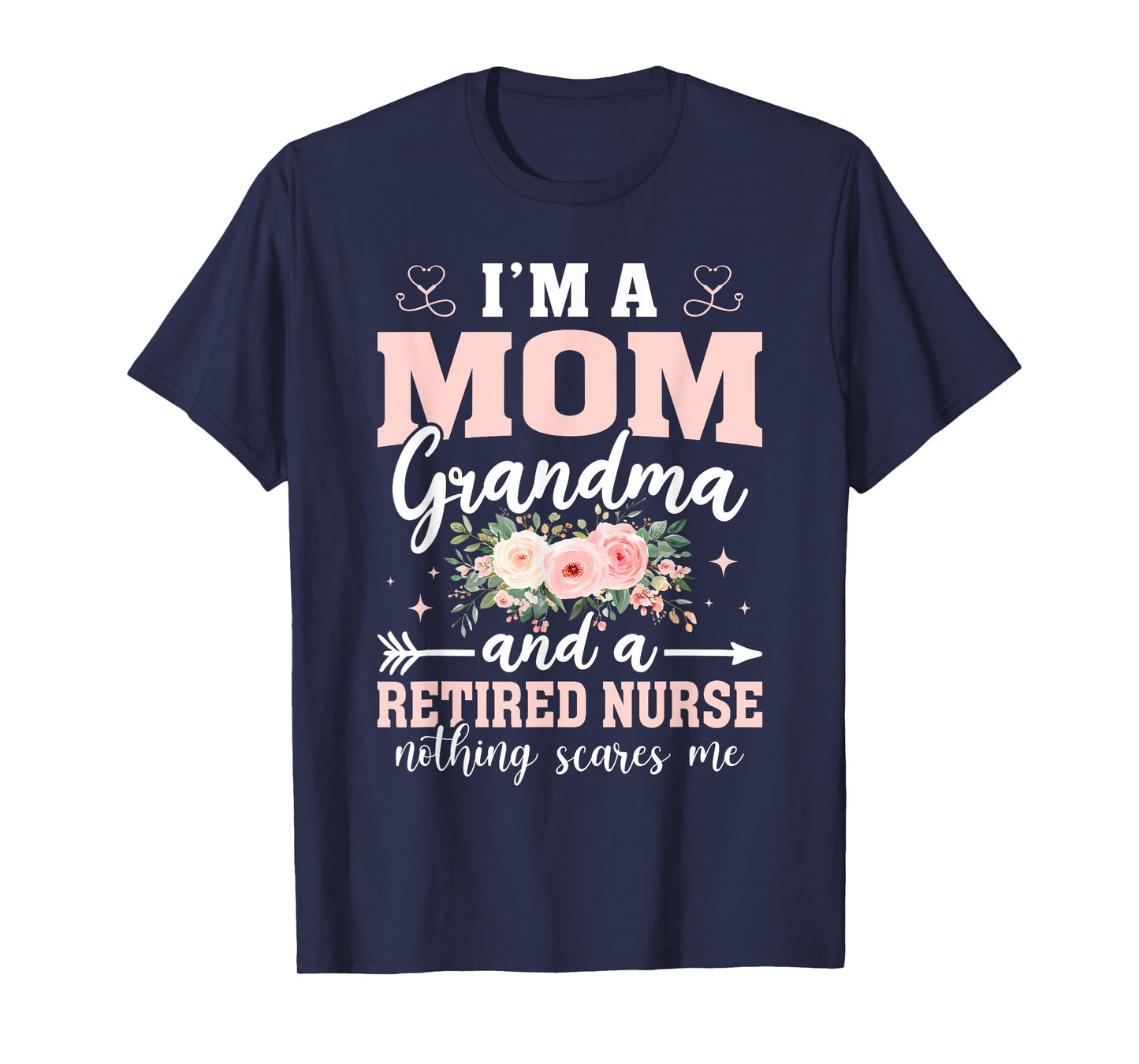I'm A Mom Grandma And A Retired Nurse Floral Retirement T-Shirt