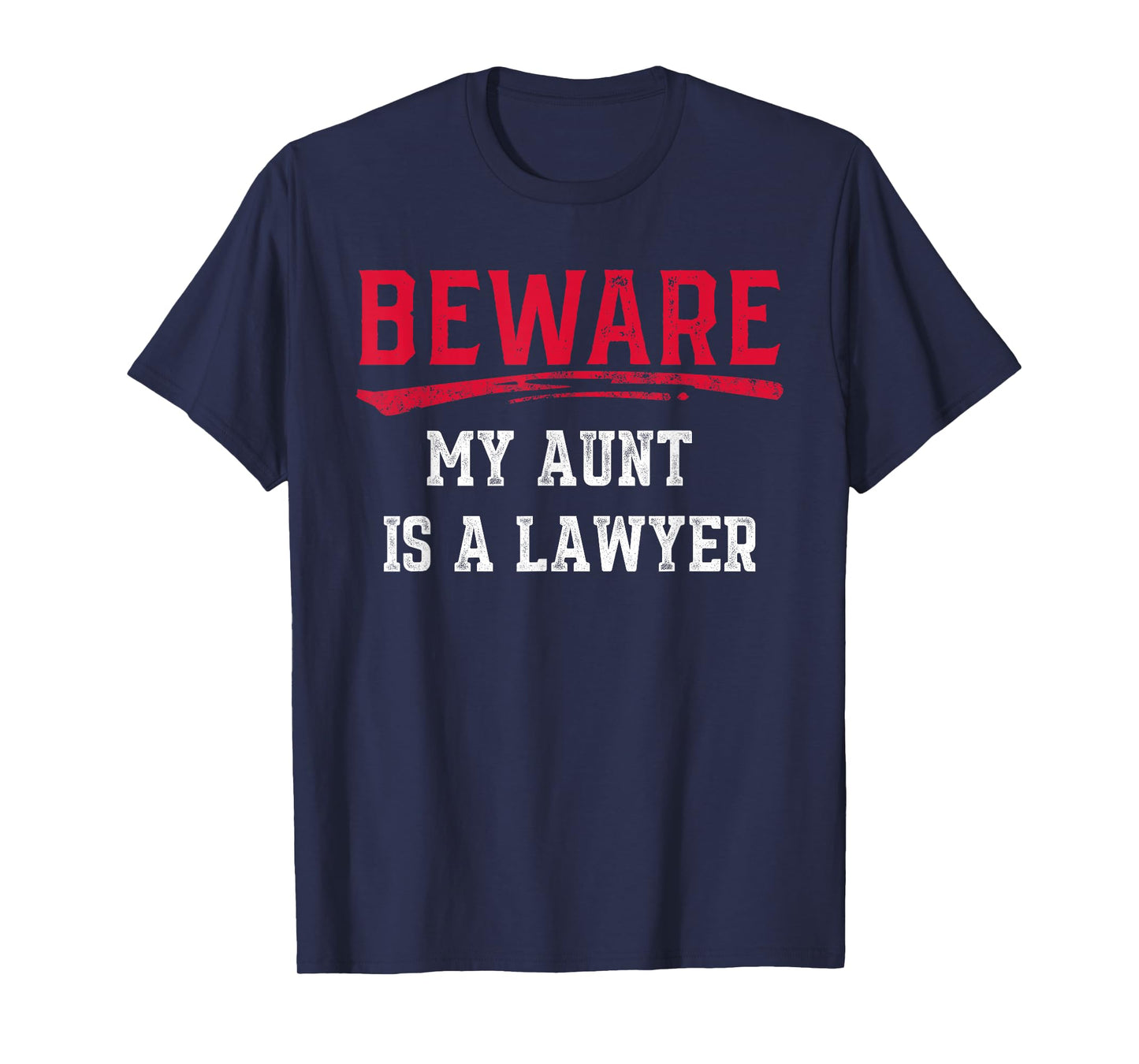Beware My Aunt Is A Lawyer T-Shirt Funny Law School Gift Tee T-Shirt