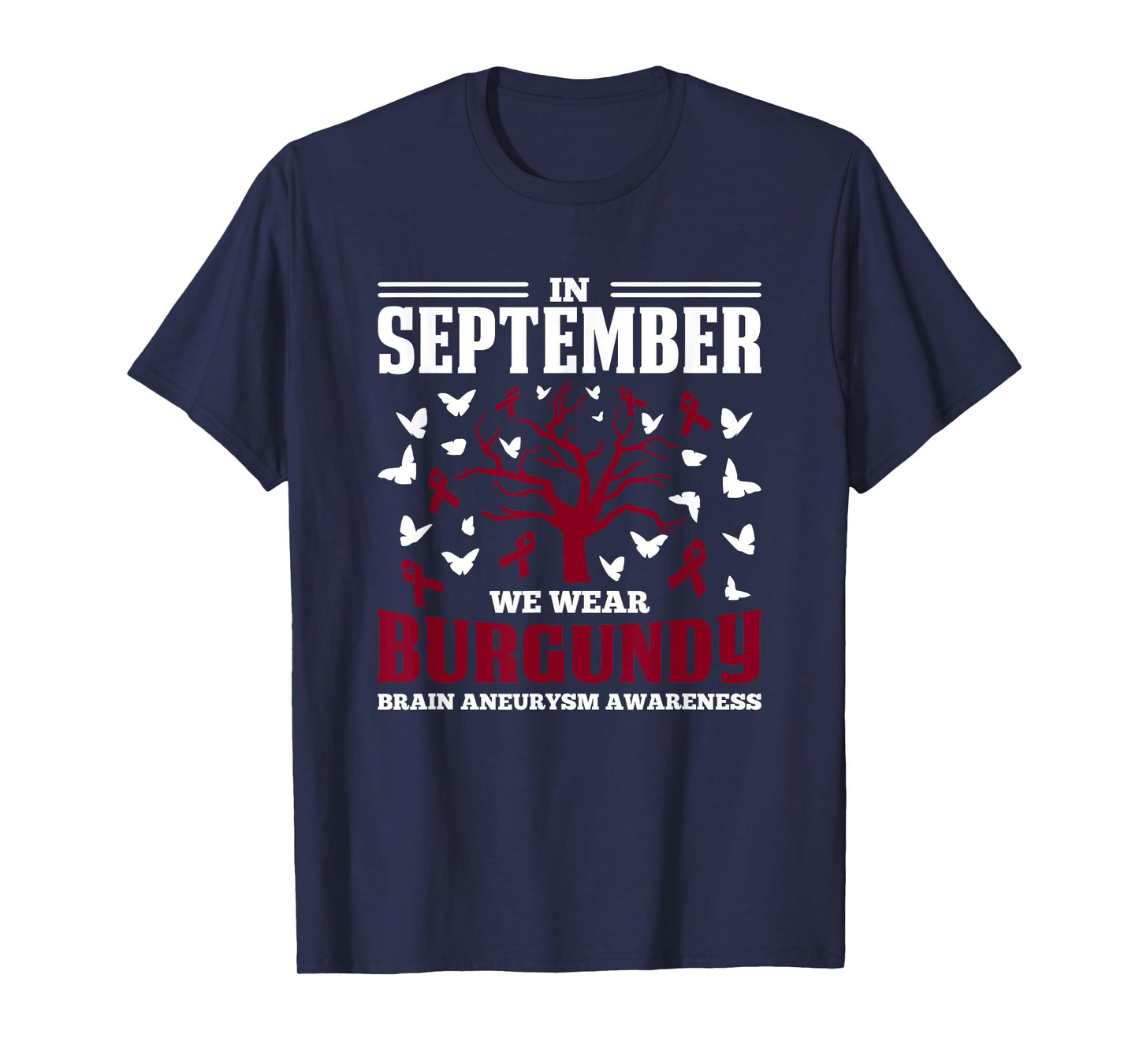 Aortic September We Wear Burgundy Brain Aneurysm Awareness T-Shirt