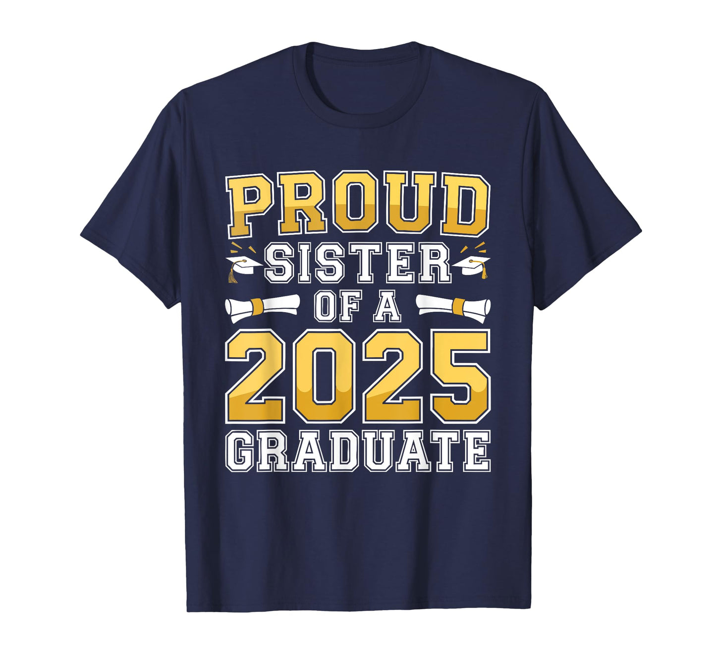 Proud Sister Of A 2025 Graduate Shirt Class 2025 Graduation T-Shirt