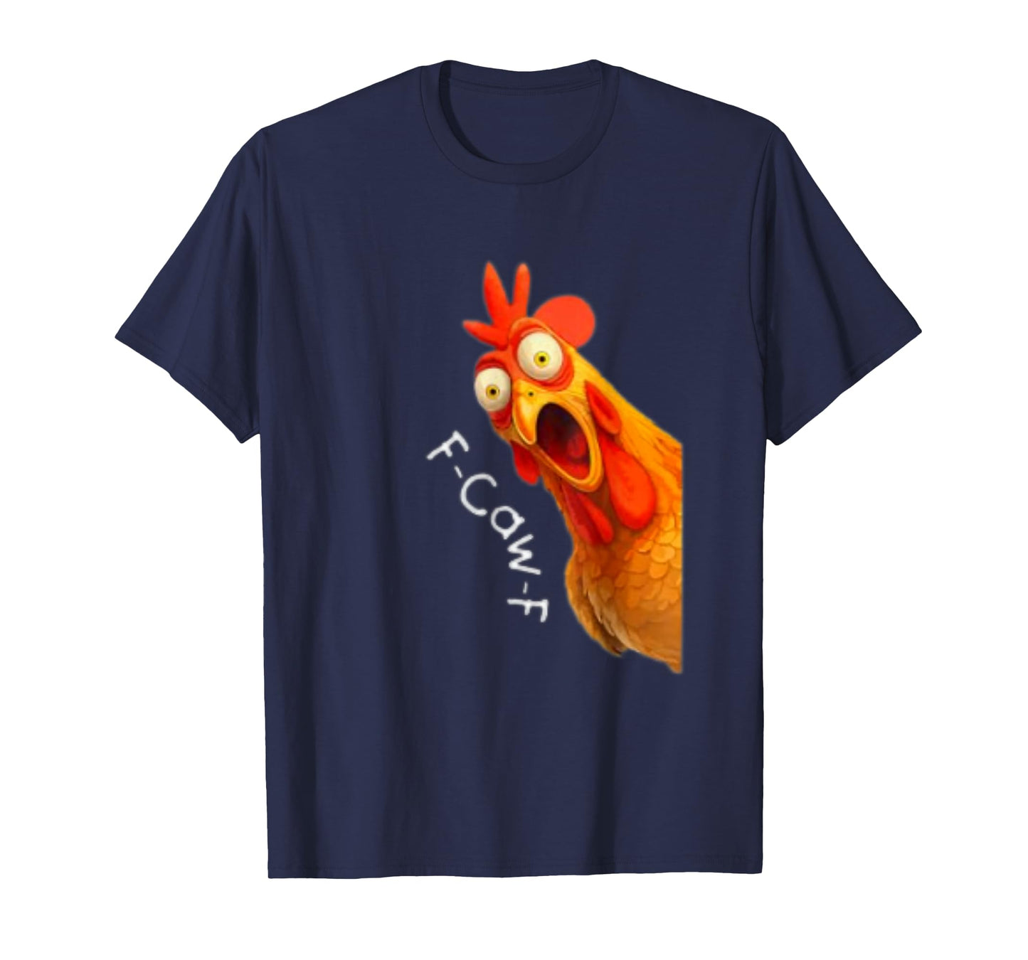 Funny F-CAW-F Screaming Chicken Pun T-Shirt