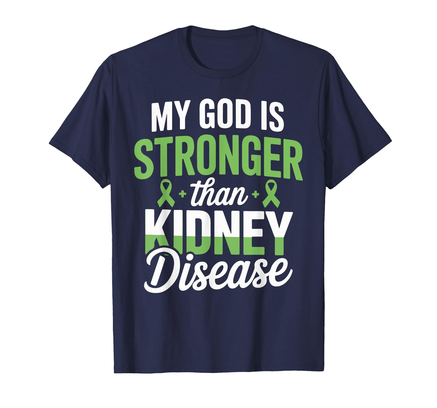My God is Stronger than Kidney Disease for a Dialysis Nurse T-Shirt