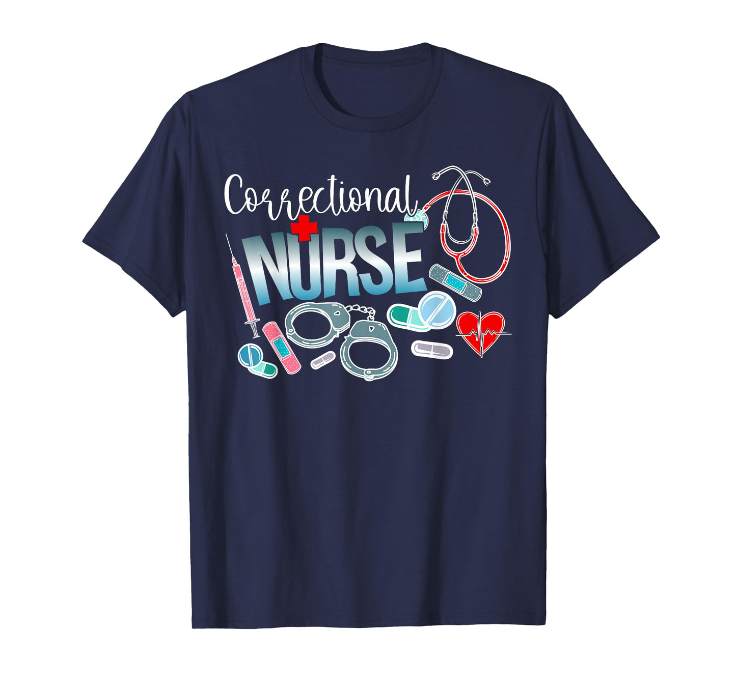 Correctional Nurse Correctional Nursing Corrections Nurse T-Shirt