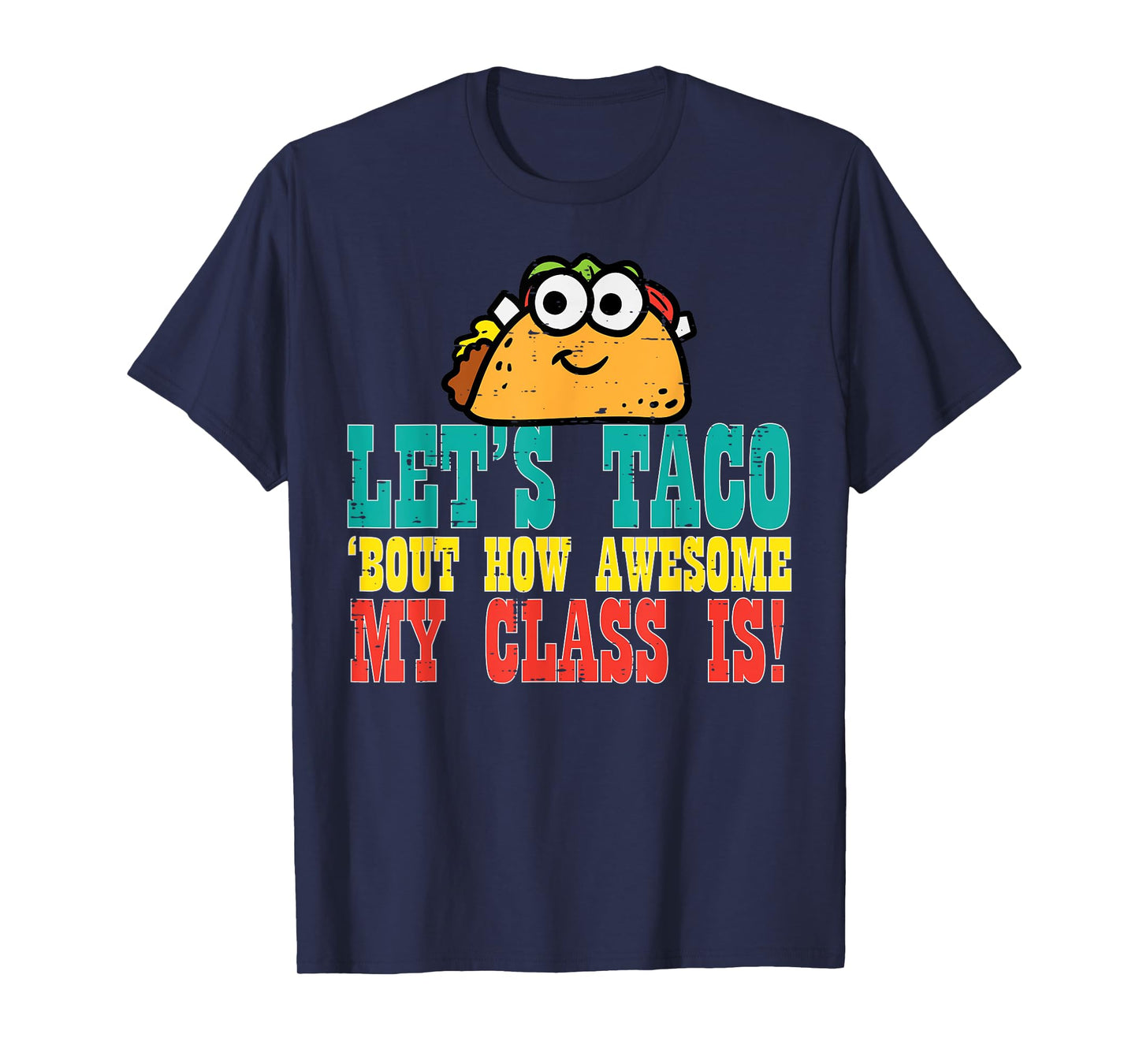 Lets Taco Bout My Awesome Class Funny Cinco De Mayo Teacher Men Women Kids T-Shirt