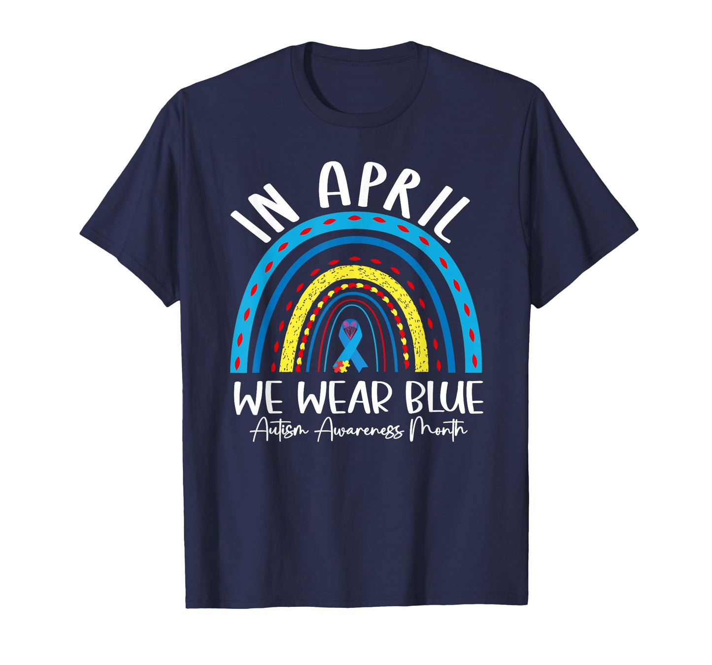 Autism Rainbow In April We Wear Blue Autism Awareness Month T-Shirt