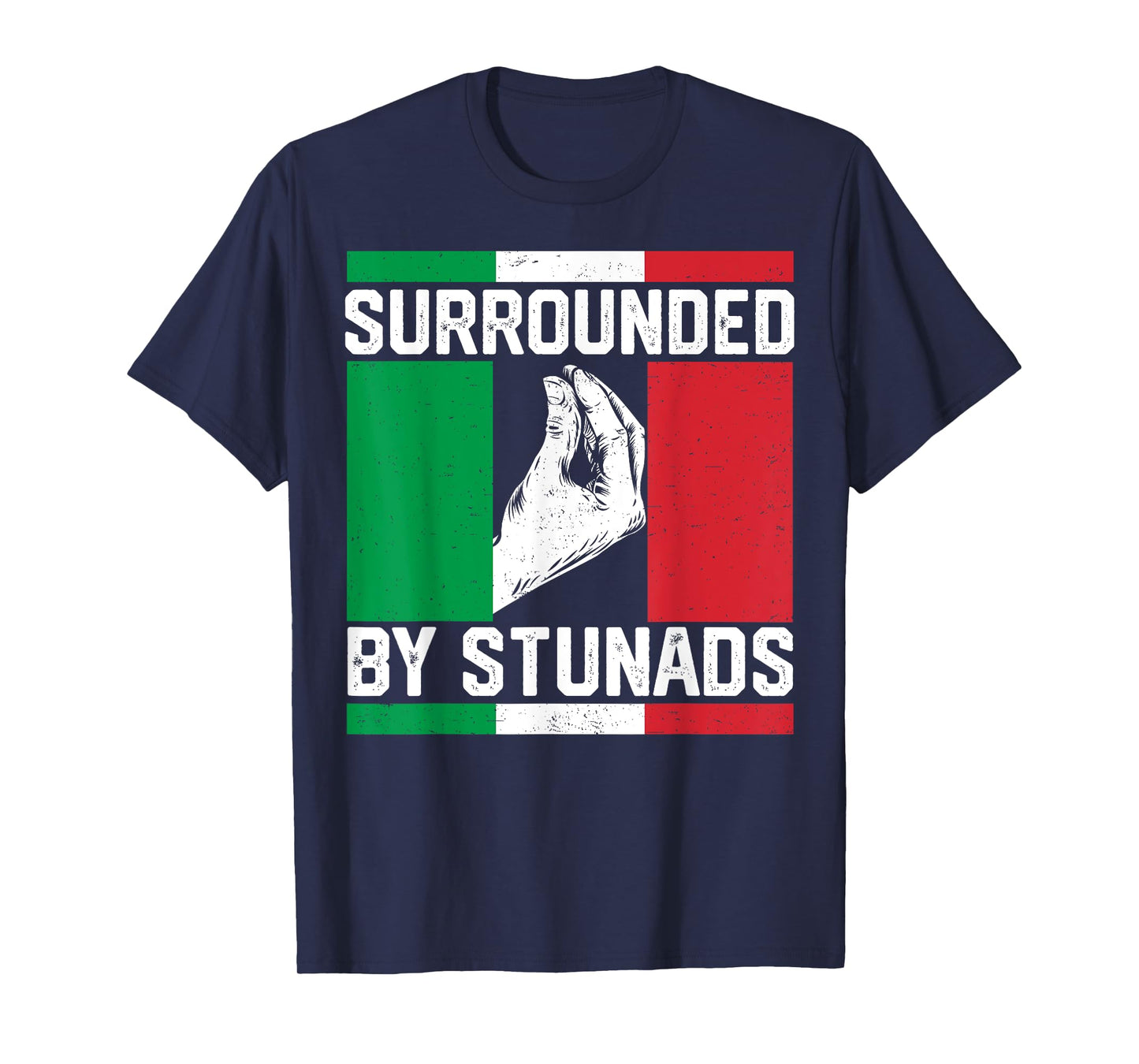 Funny Italian Gift For Men Women Cool Surrounded By Stunads T-Shirt