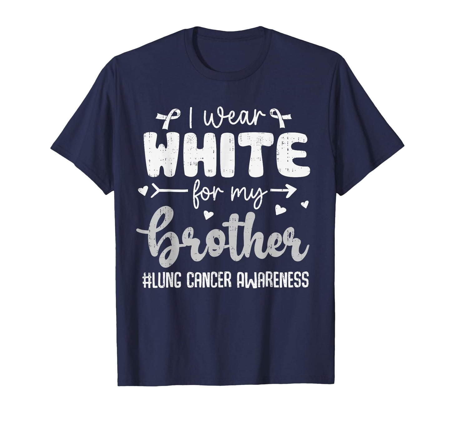 I Wear White for Brother Lung Cancer Awareness White Ribbon T-Shirt