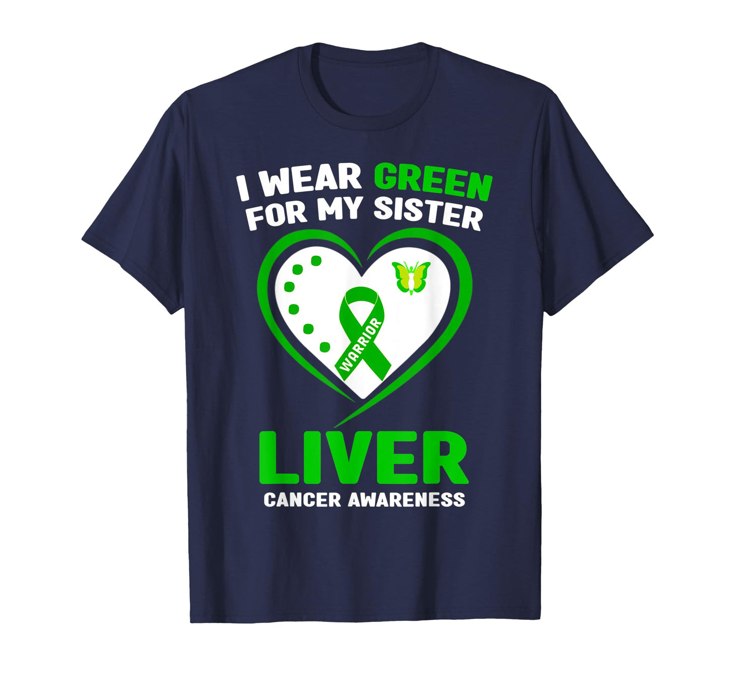 I Wear Green For My Sister Liver Cancer Awareness T-Shirt