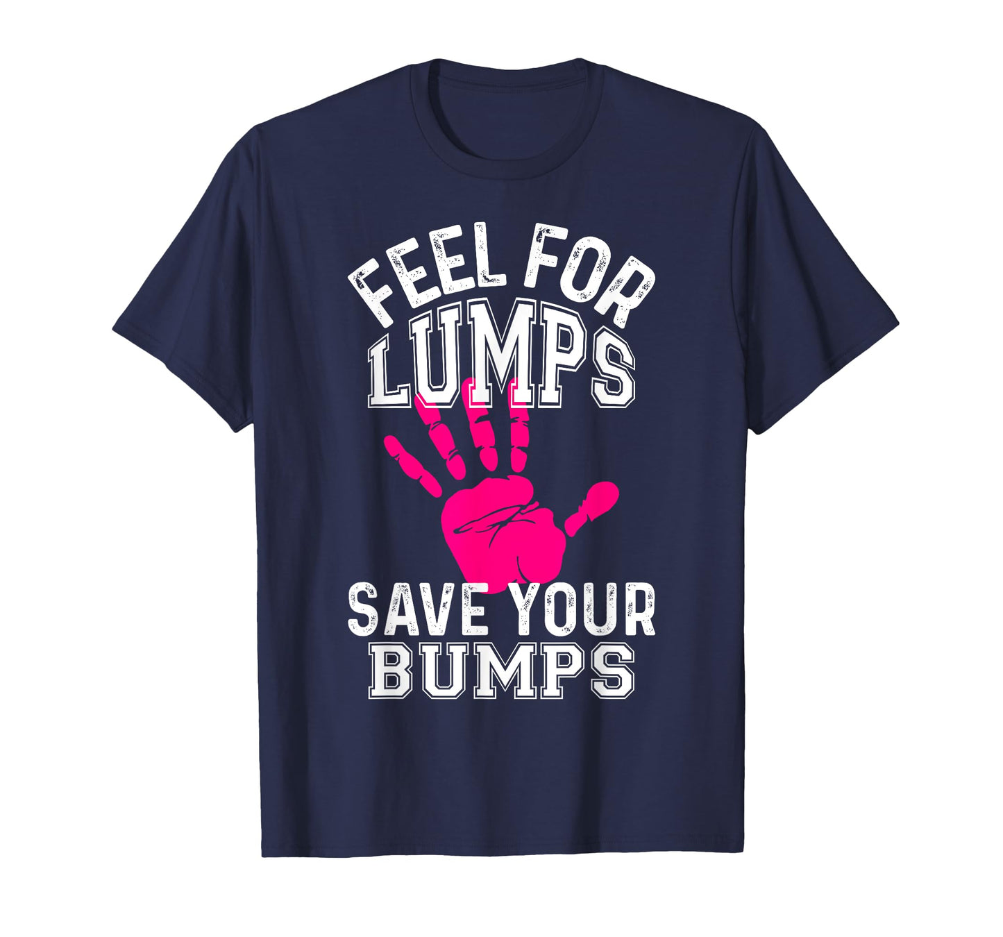 Funny Saying Breast Cancer T-Shirt - Feel For Lumps T-Shirt