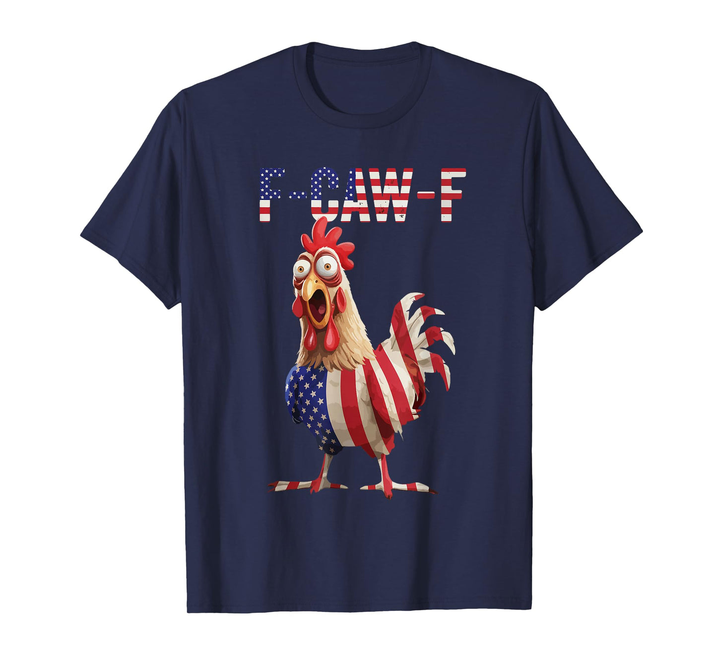 F-Caw-F Funny Meme Chicken US America Flag Quote Rooster T-Shirt