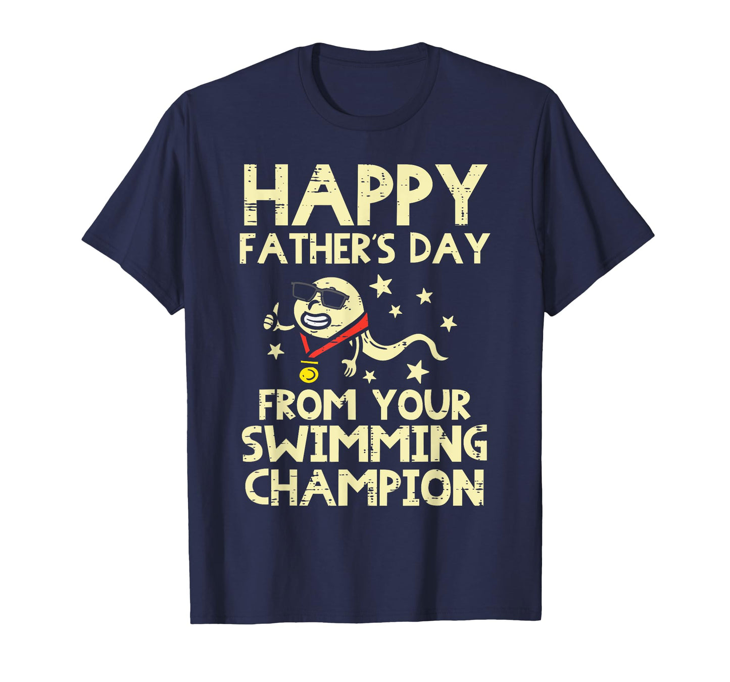 Happy Fathers Day From Your Swimming Champion Sperm Men T-Shirt