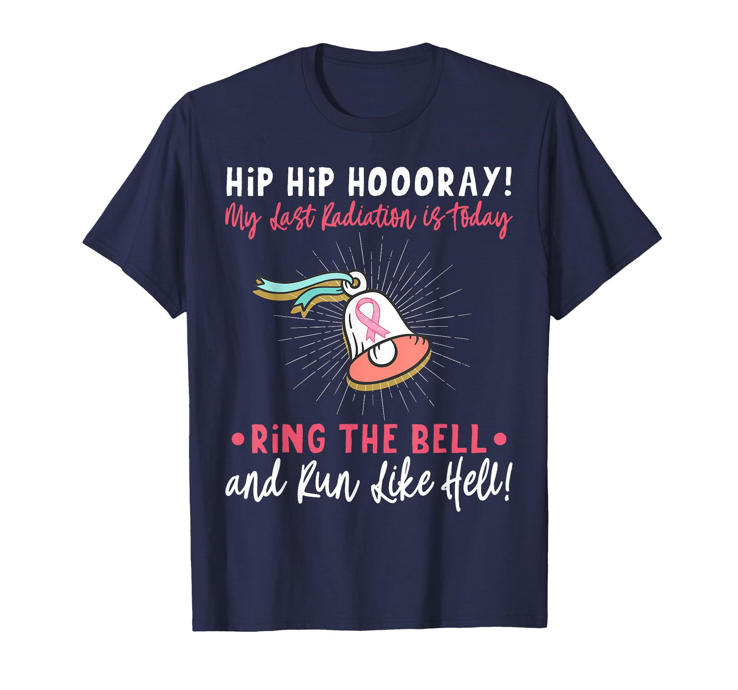 Hip Hip Hooray! My Last Radiation Is Today Awareness Cancer T-Shirt