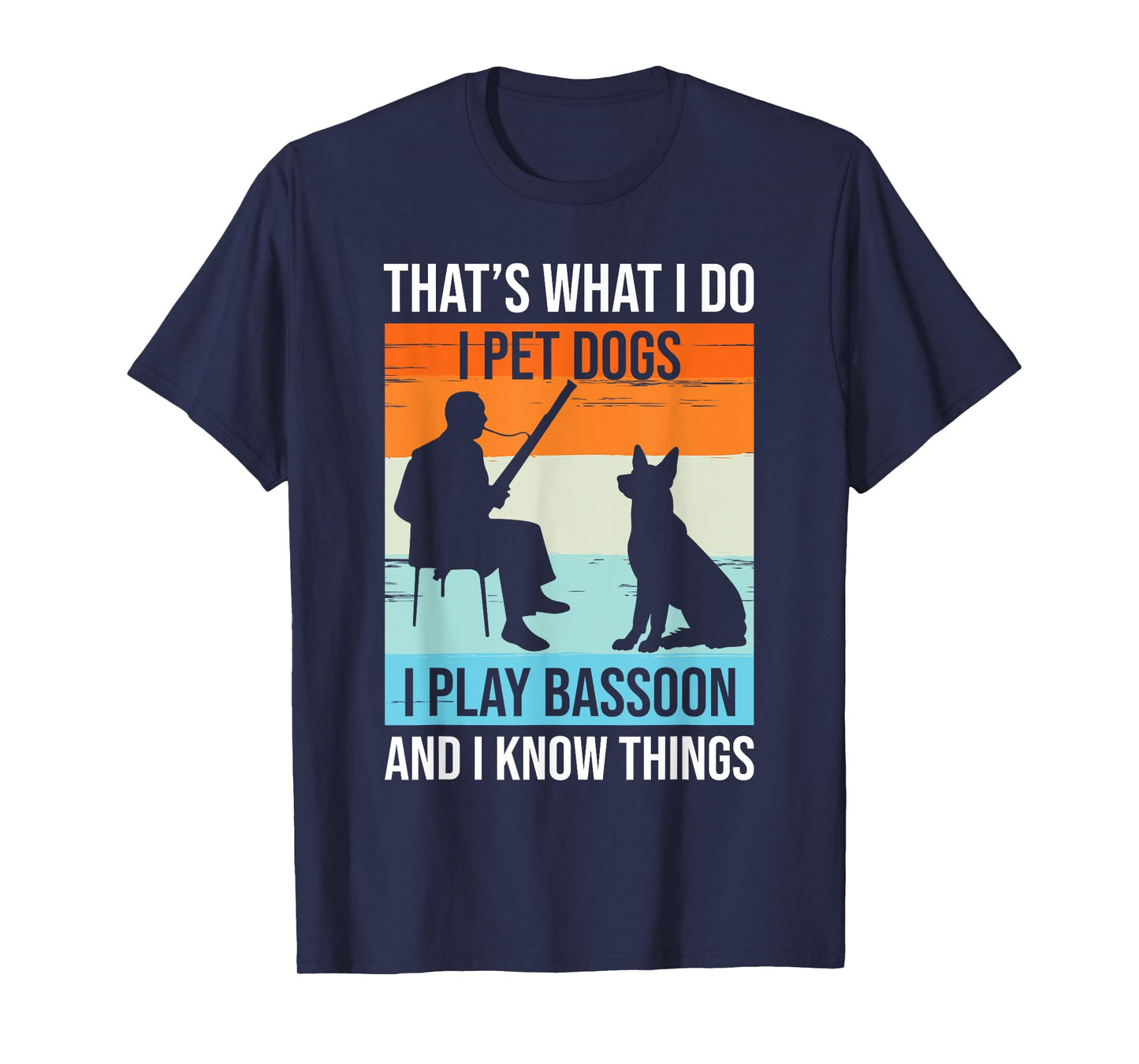 I Play Bassoon And I Know Things - Bassoon Player Bassoonist T-Shirt