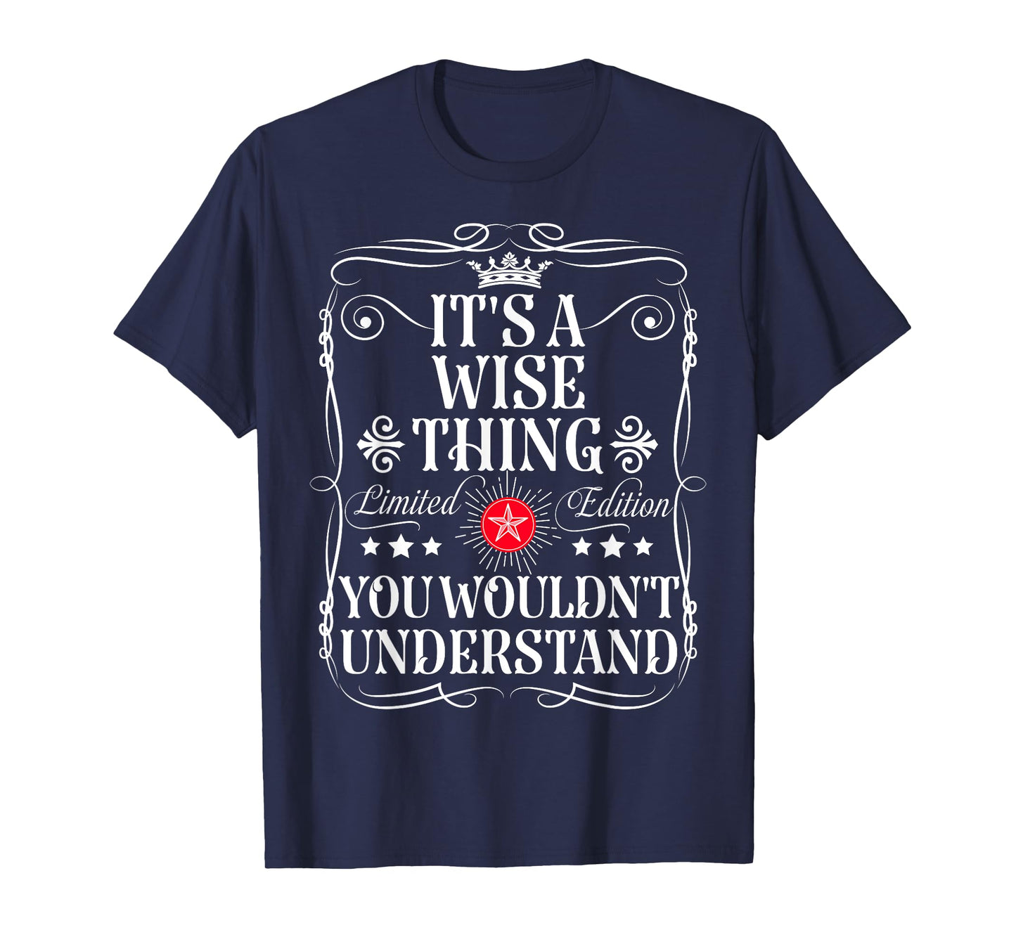 Wise Name Its A Wise Thing You Wouldn't Understand T-Shirt