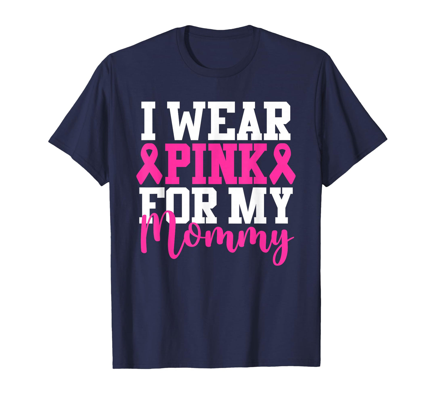 I Wear Pink For My Mommy Breast Cancer Awareness T-Shirt