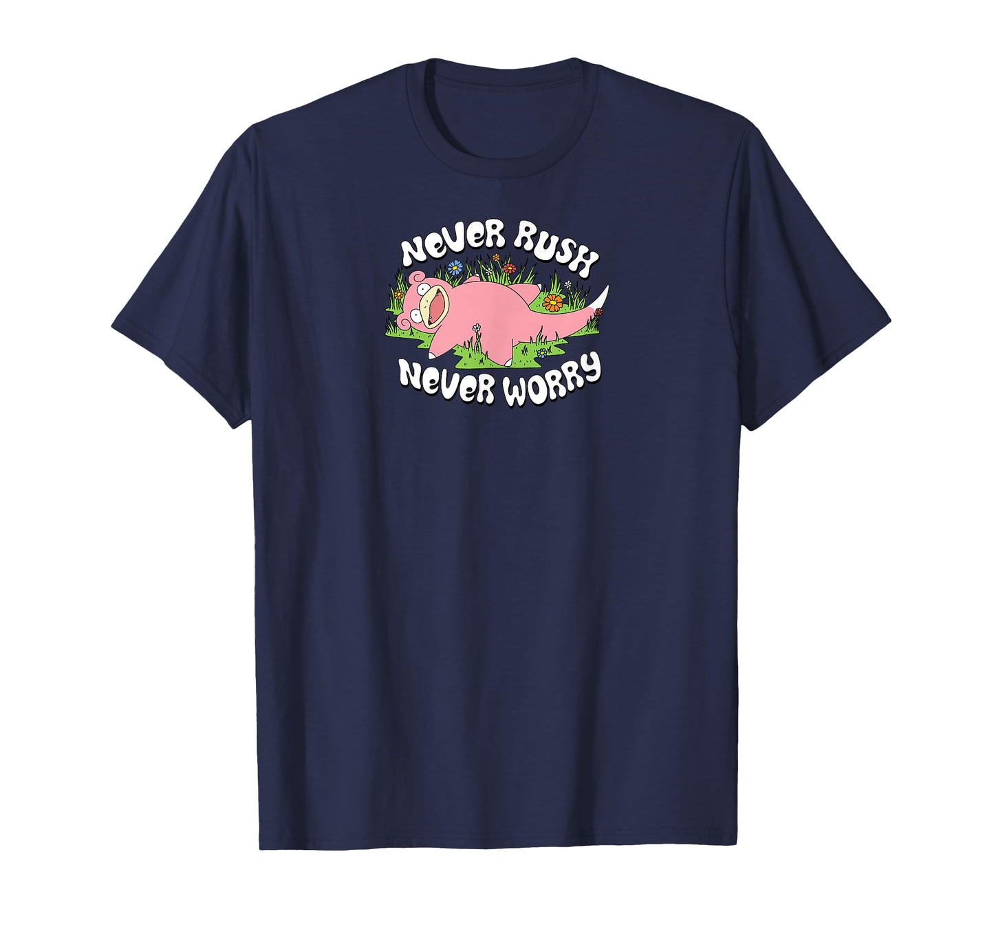 Pokémon - Slowpoke Never Rush Never Worry T-Shirt