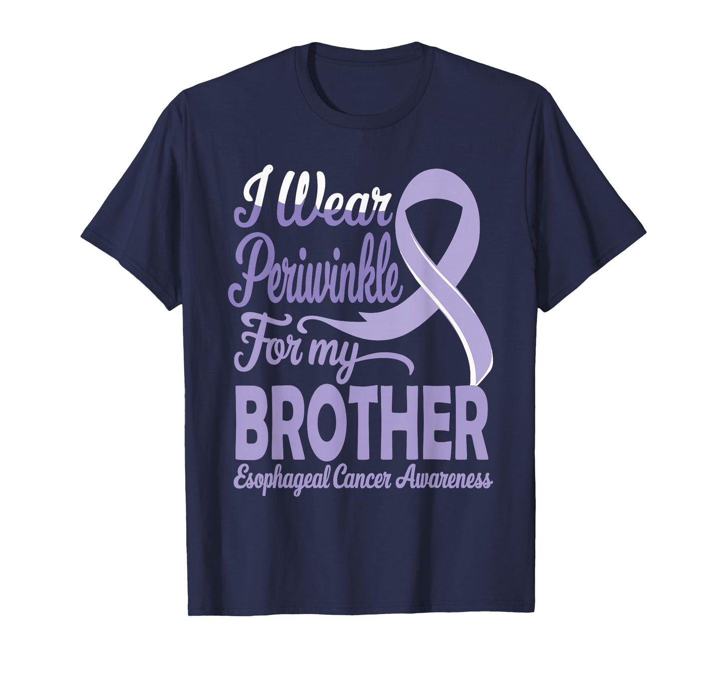 I Wear Periwinkle For My Brother Esophageal Cancer Awareness T-Shirt