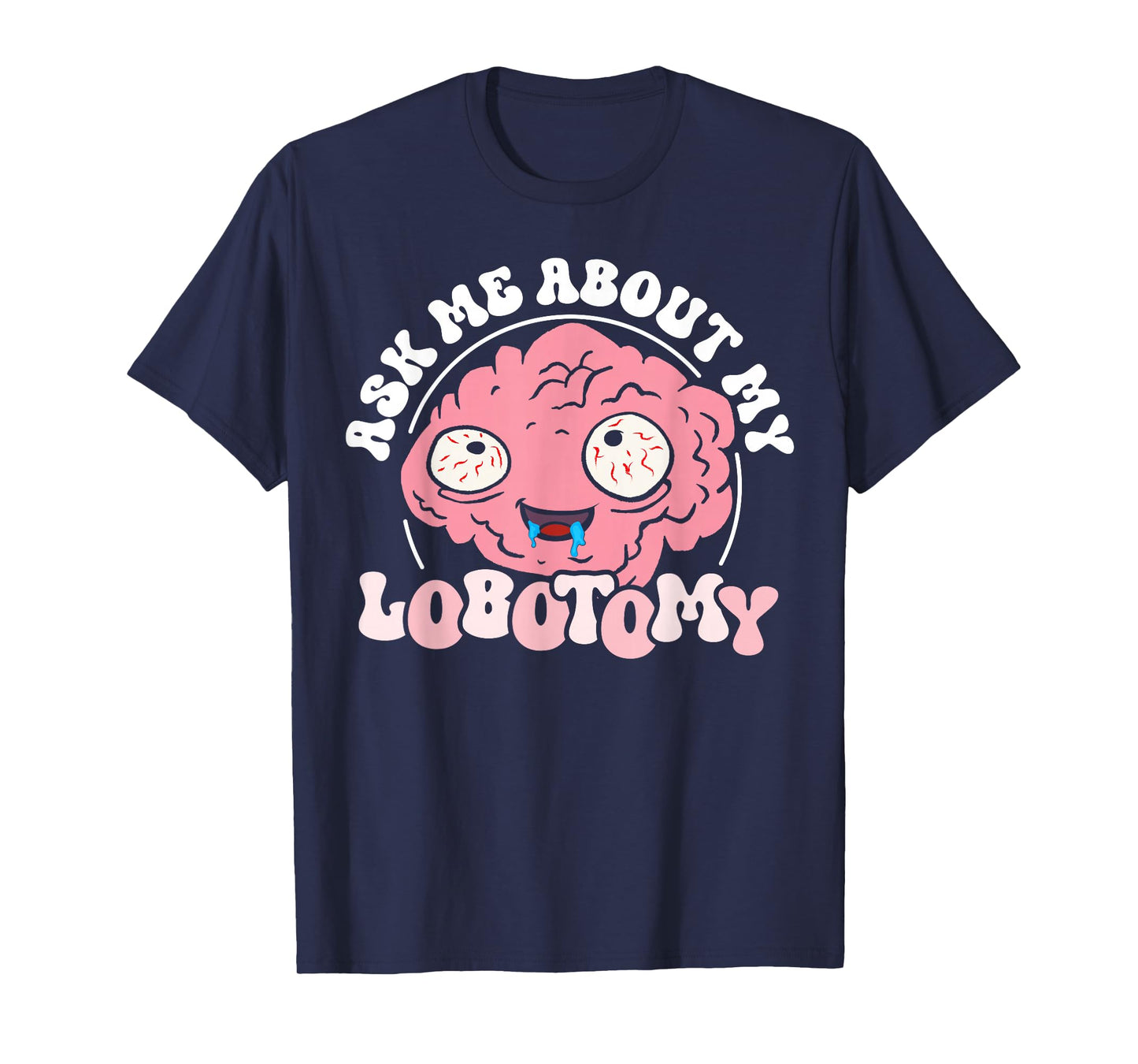 Ask Me After My Lobotomy Funny Brain Tumour Bewus T-Shirt