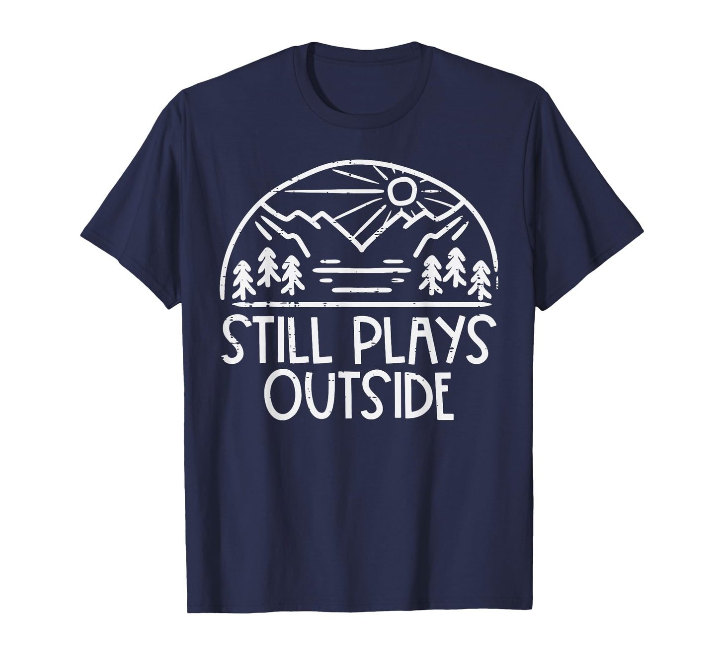 Still Plays Outside Camping Funny Camper Men Women Kids Boys T-Shirt