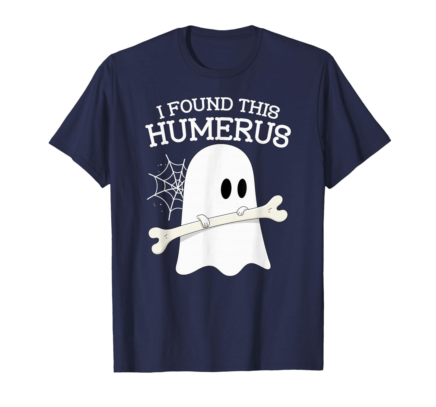I Found This Humerus Funny Boo Ghost Halloween T-Shirt
