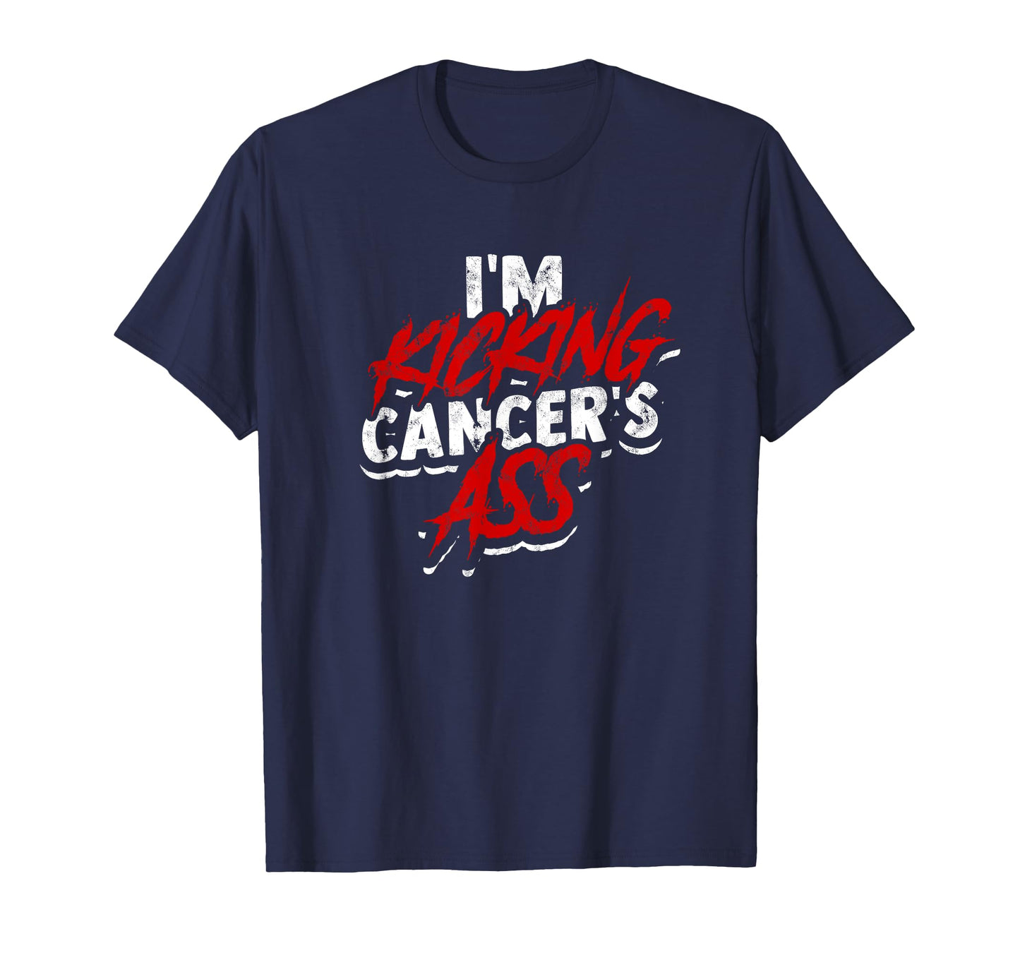 I'm kicking cancer's ass - Cancer Survivor Awareness T-Shirt