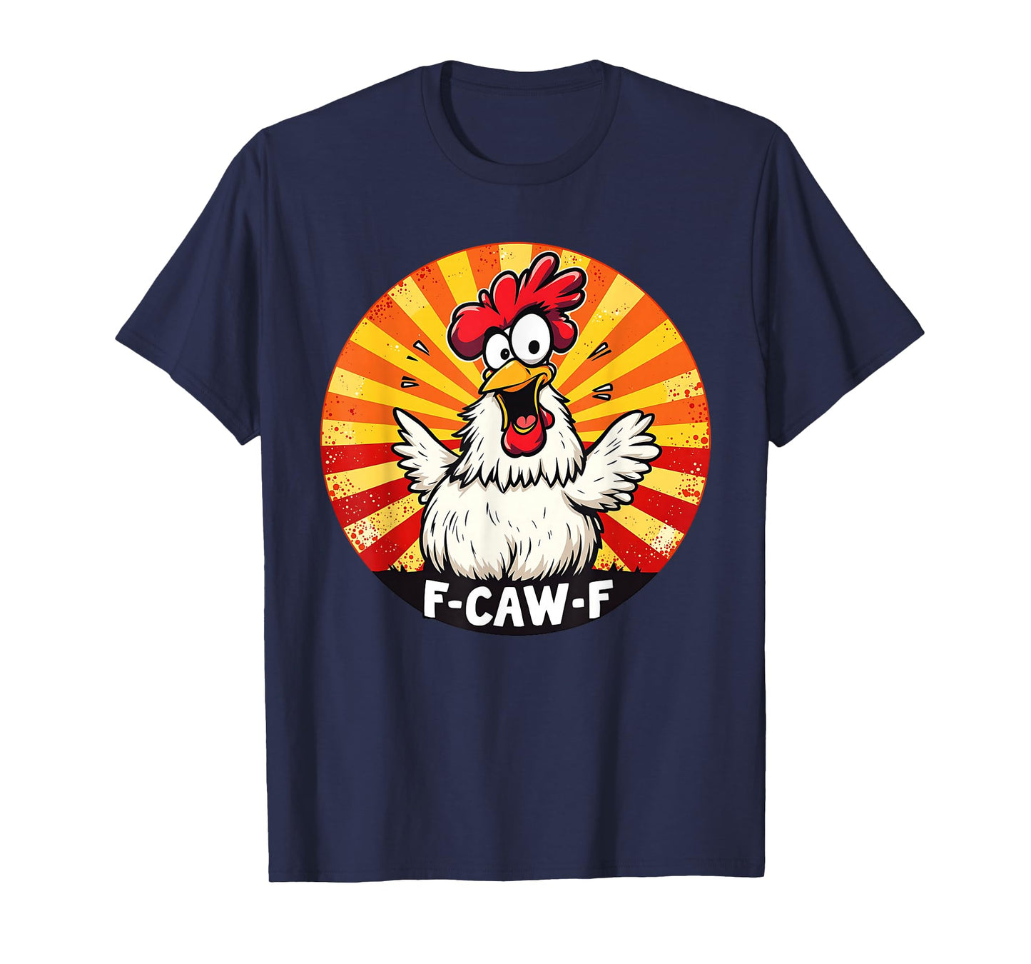 Funny Chicken F-Caw-F Rooster Cartoon Farm Animal Humor T-Shirt