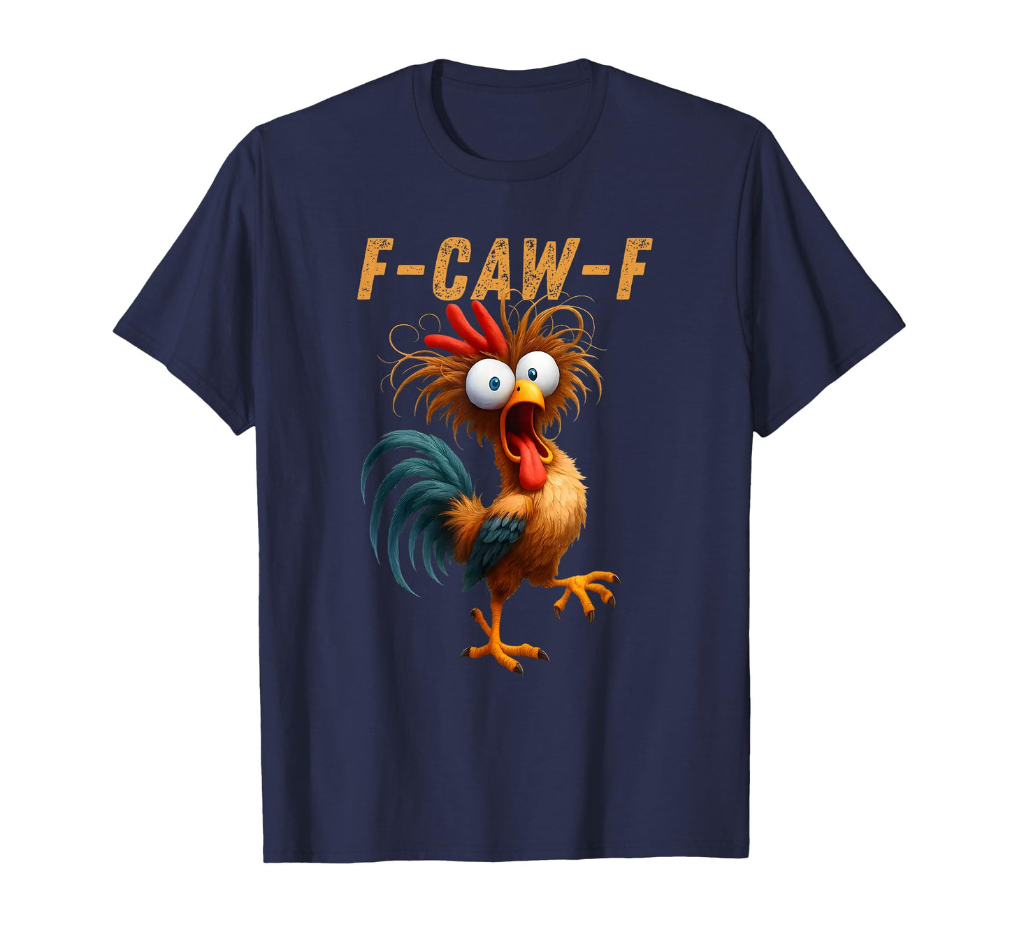 F-Caw-F Chicken Humor, Funny Silly Farm Animal Graphic Tee T-Shirt