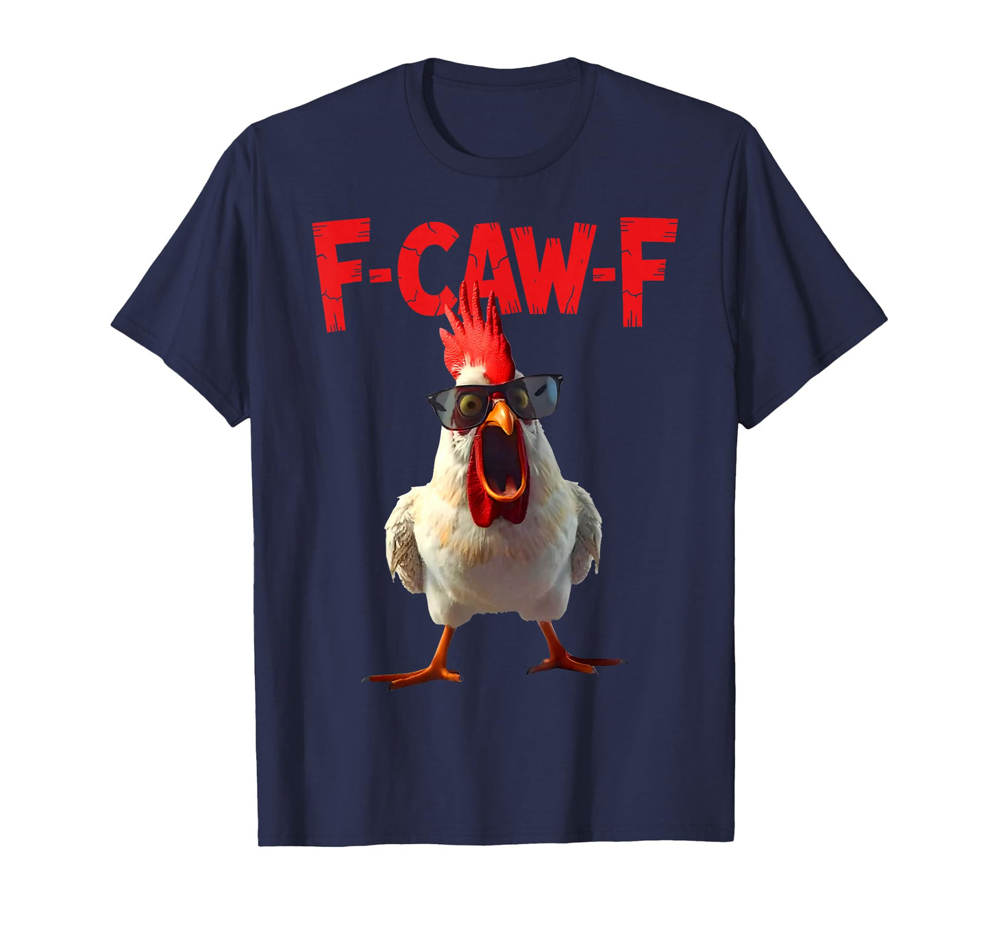Funny F-Caw-F Chicken Rooster Meme Humor F CAW F Quote T-Shirt