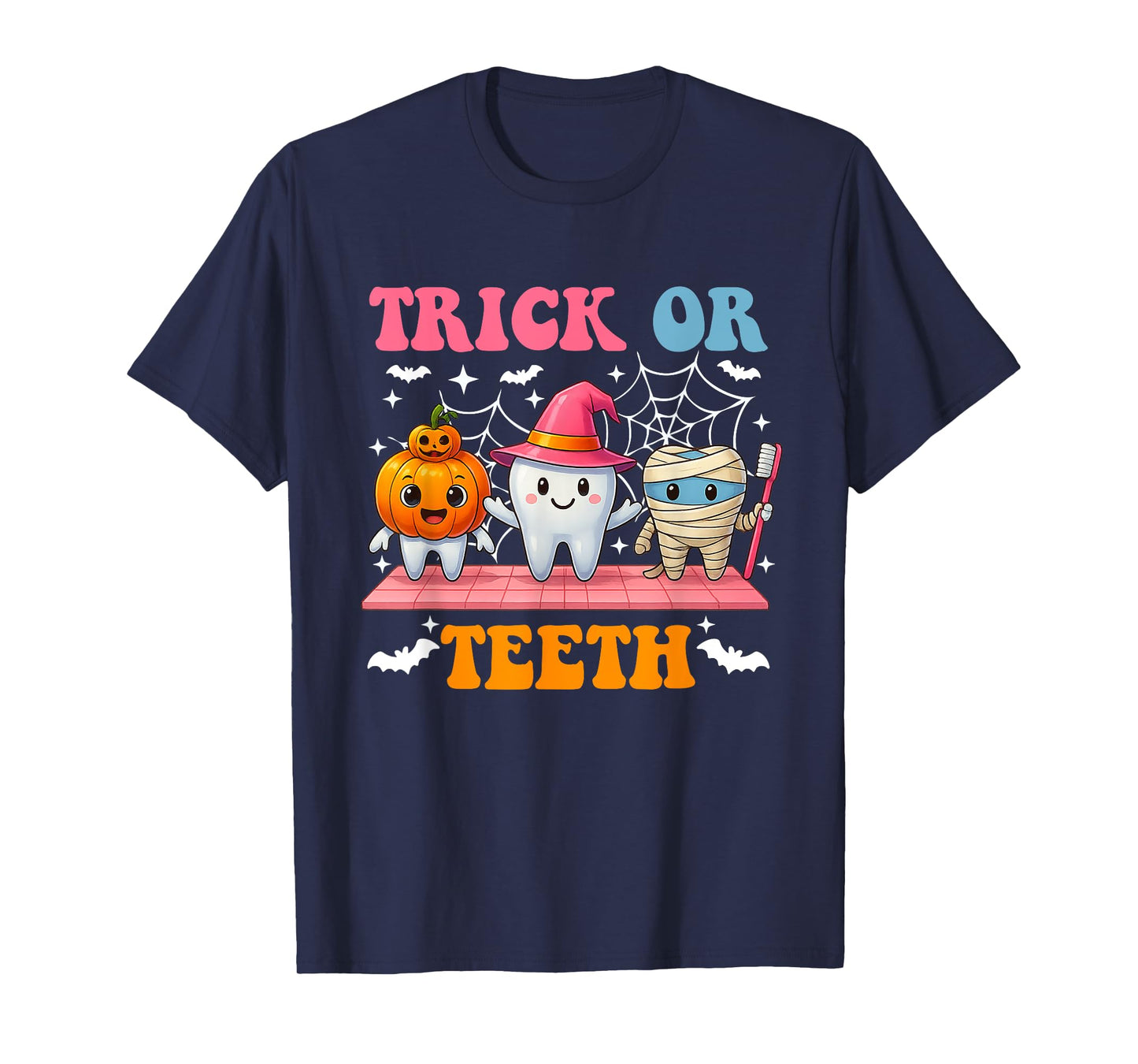 Trick Or Teeth Halloween Dentist Dental Hygienist Assistant T-Shirt