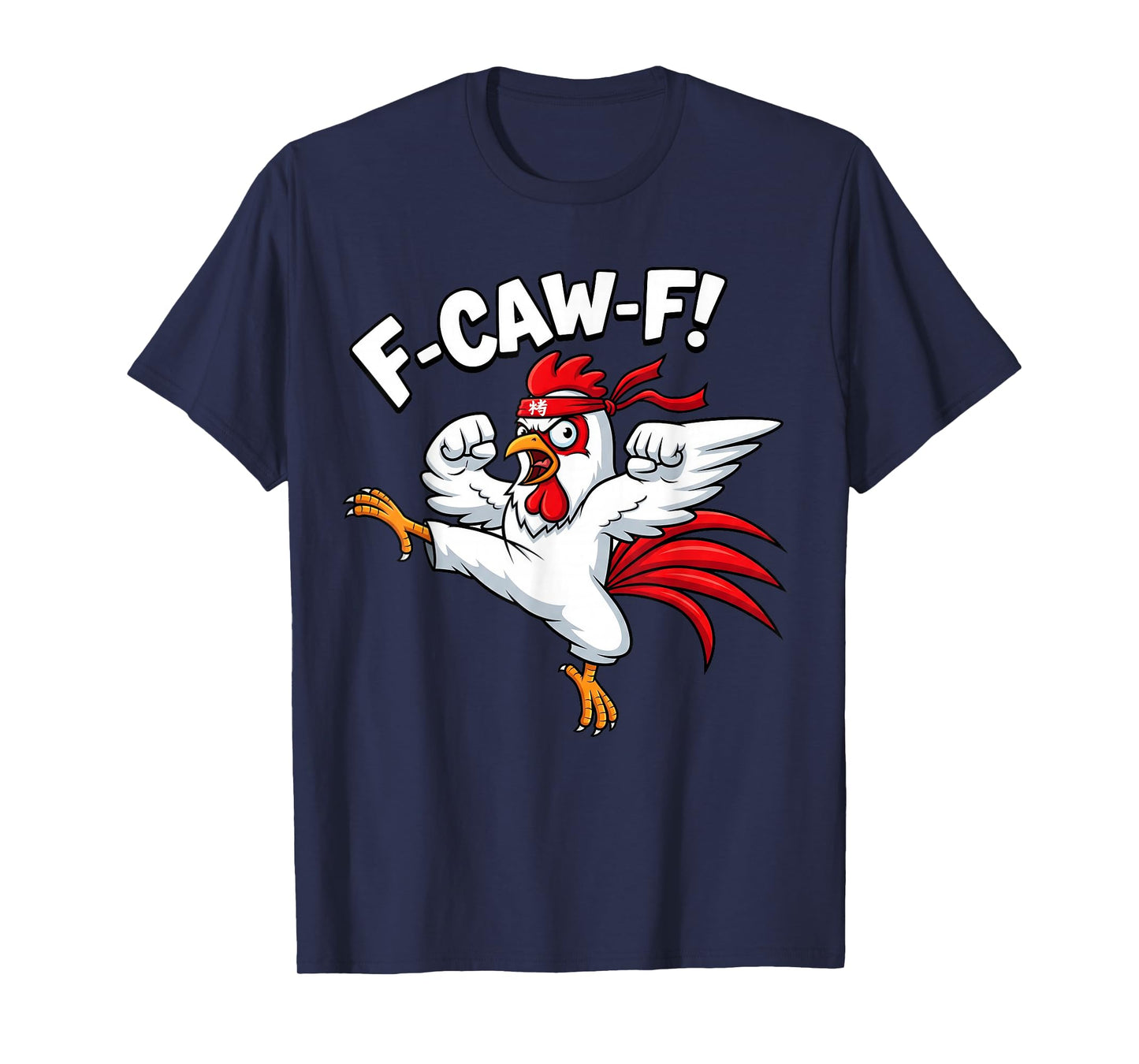 F-CAW-F Karate Kungfu Rooster fcawf Funny Meme humar T-Shirt
