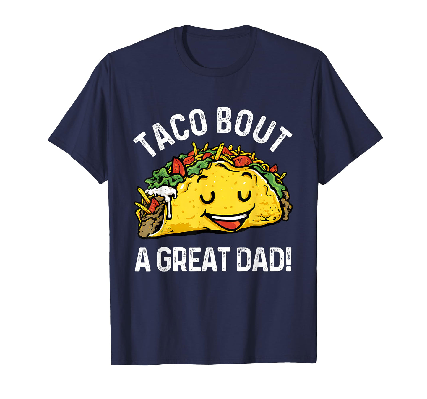 Funny Taco Bout A Great Dad Pun Tee for Taco Lovers T-Shirt