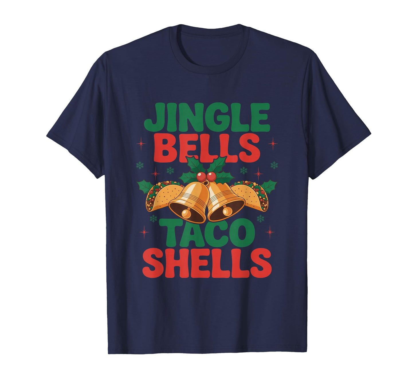 Jingle Bells Taco Shells Fiesta Christmas Mexican Food Lover T-Shirt
