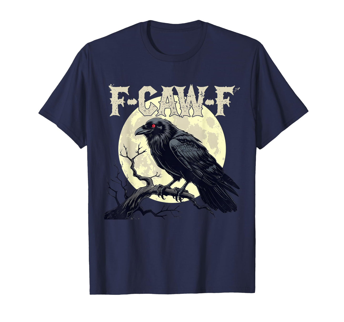 F-Caw-F Graphic for Halloween Art and Crow Lover T-Shirt