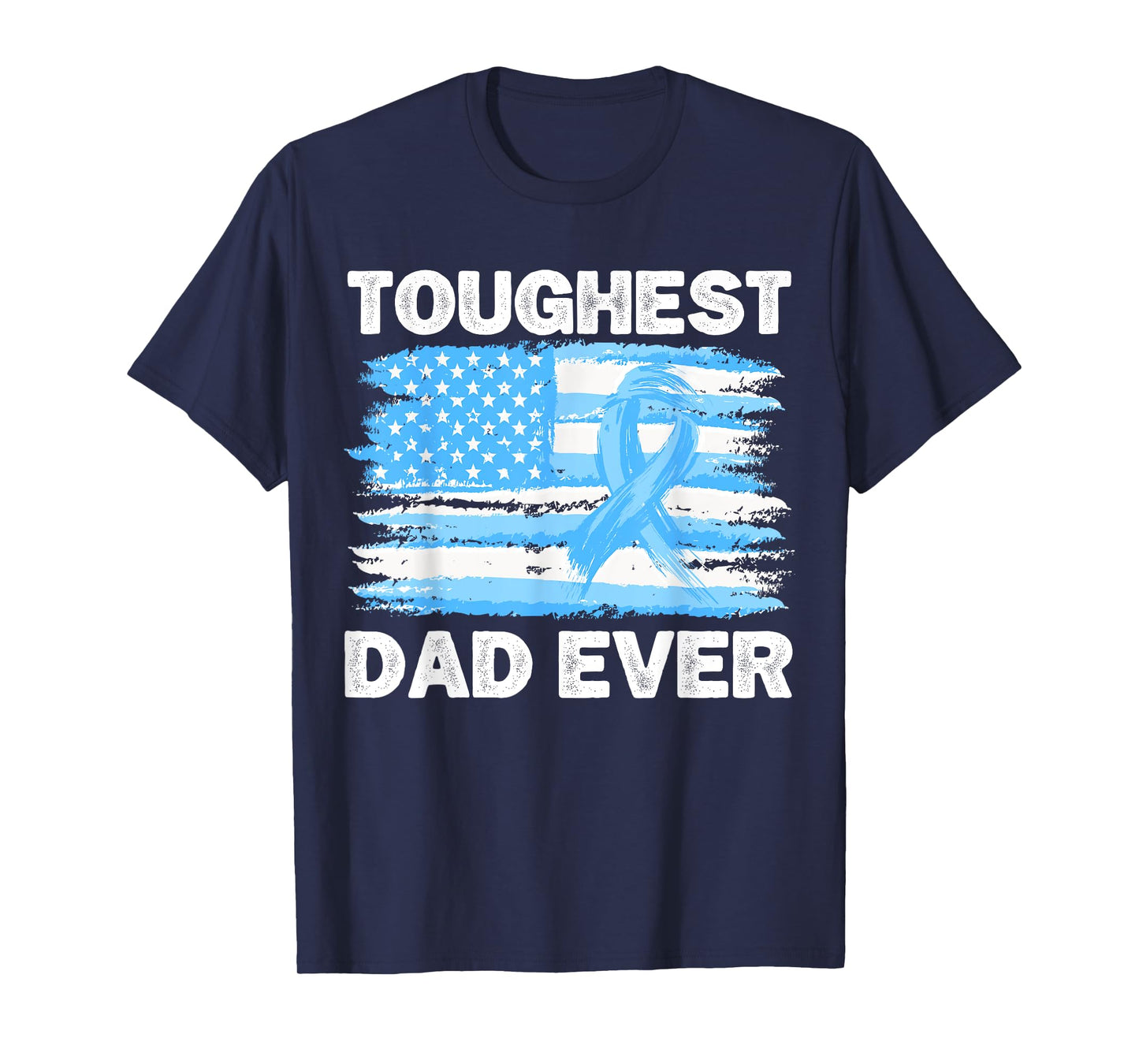 Toughest Dad Ever American Flag Prostate Cancer Awareness T-Shirt