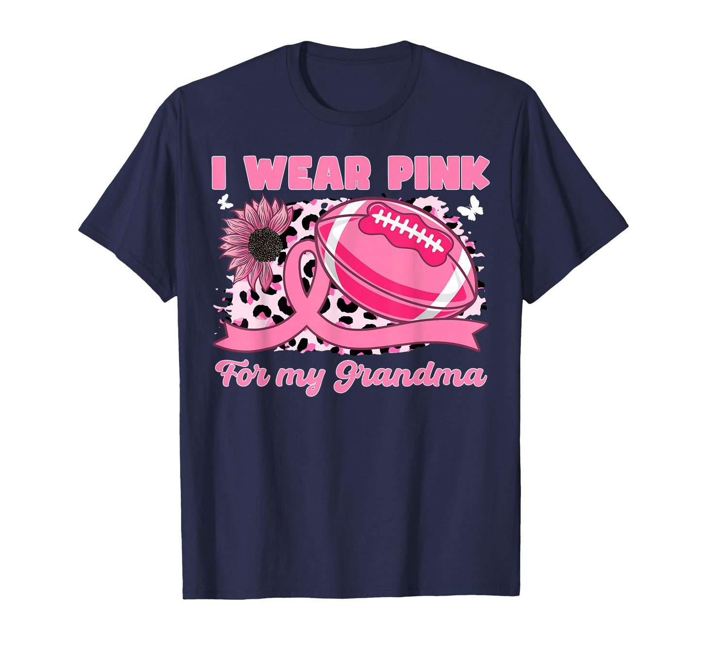 I Wear Pink For My Grandma Breast Cancer Awareness Football T-Shirt
