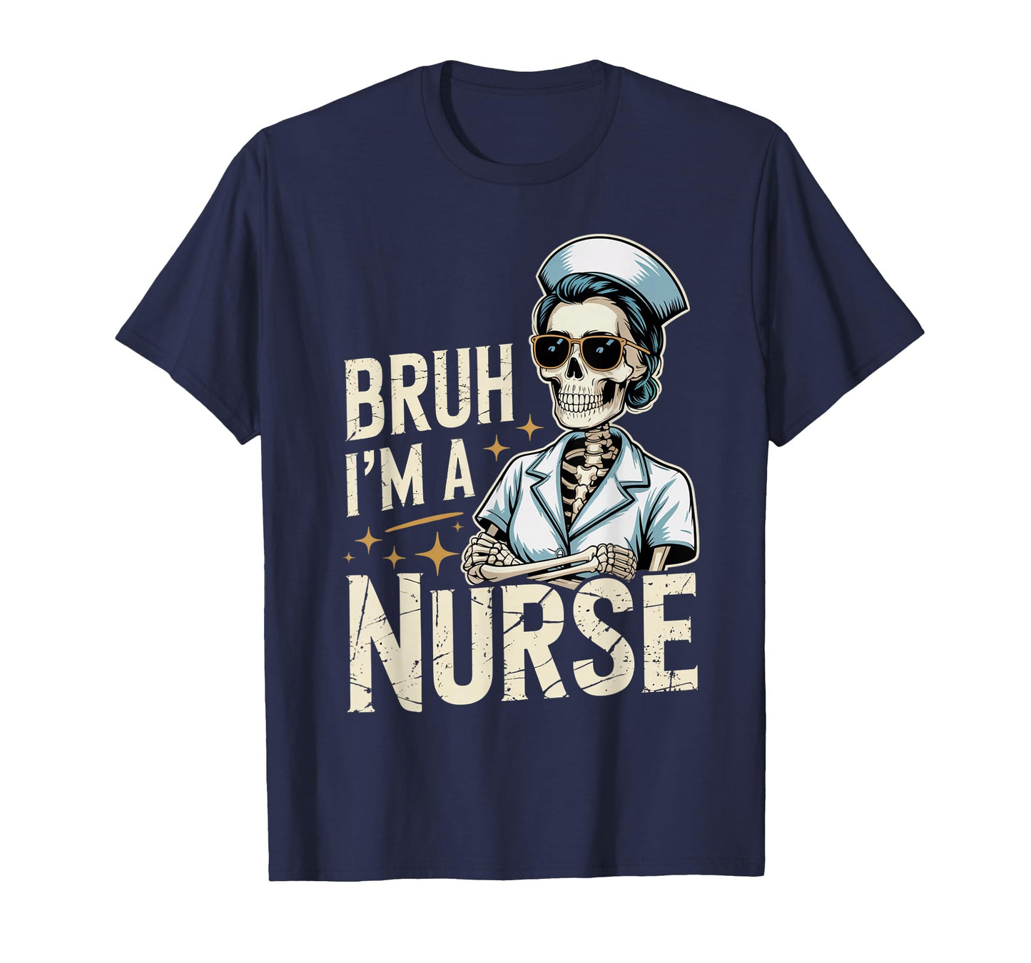 Bruh I'm a Nurse Funny Skeleton Halloween Spooky Costume T-Shirt