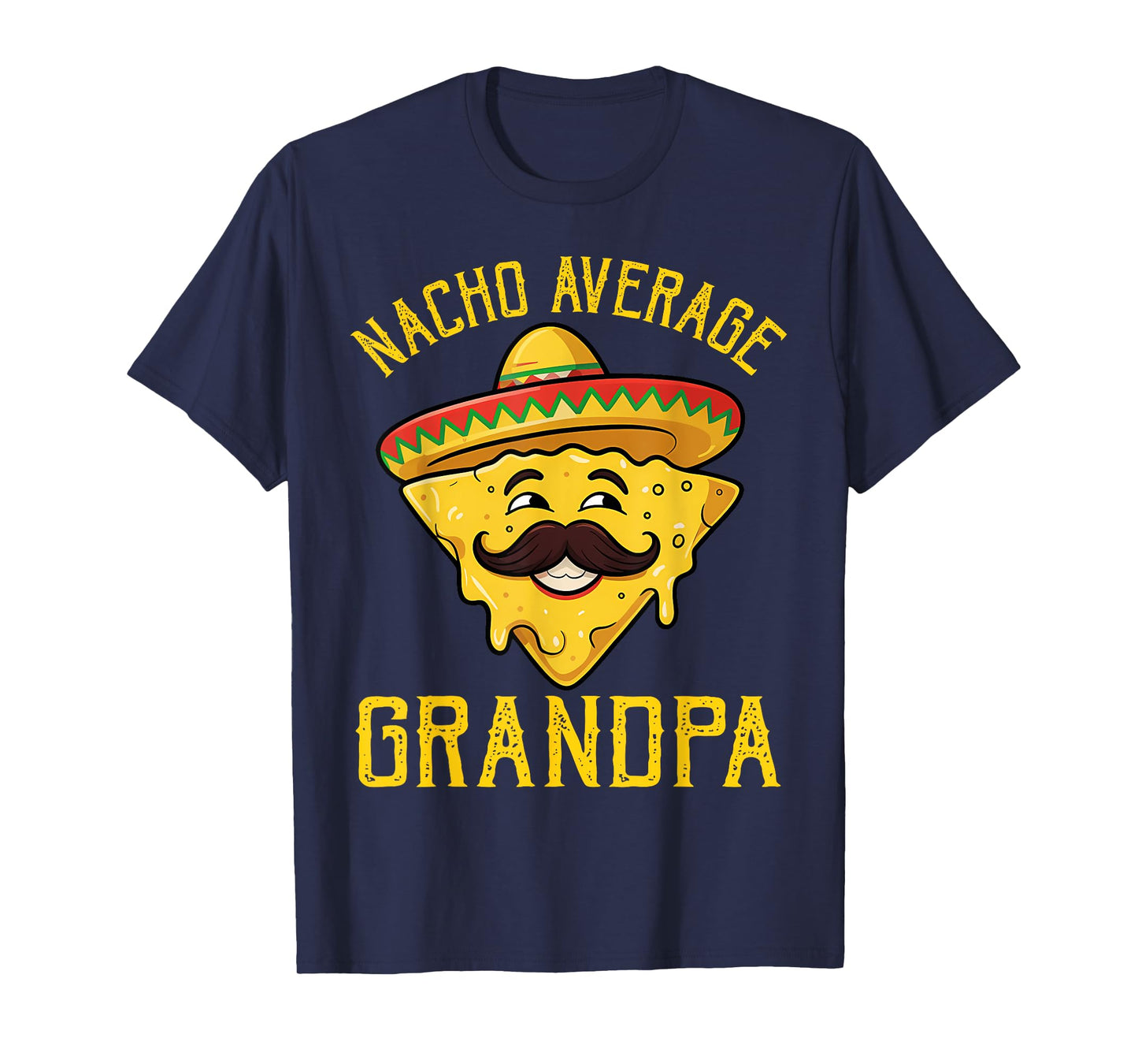 Nacho Average Grandpa Funny Cinco De Mayo Mexican Sombrero T-Shirt