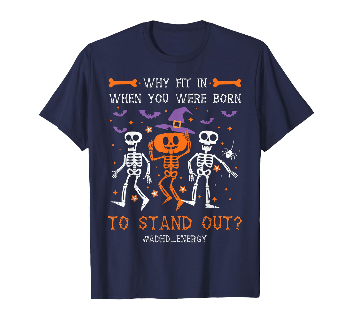Halloween ADHD Why Fit in When You were Born to Stand Out T-Shirt