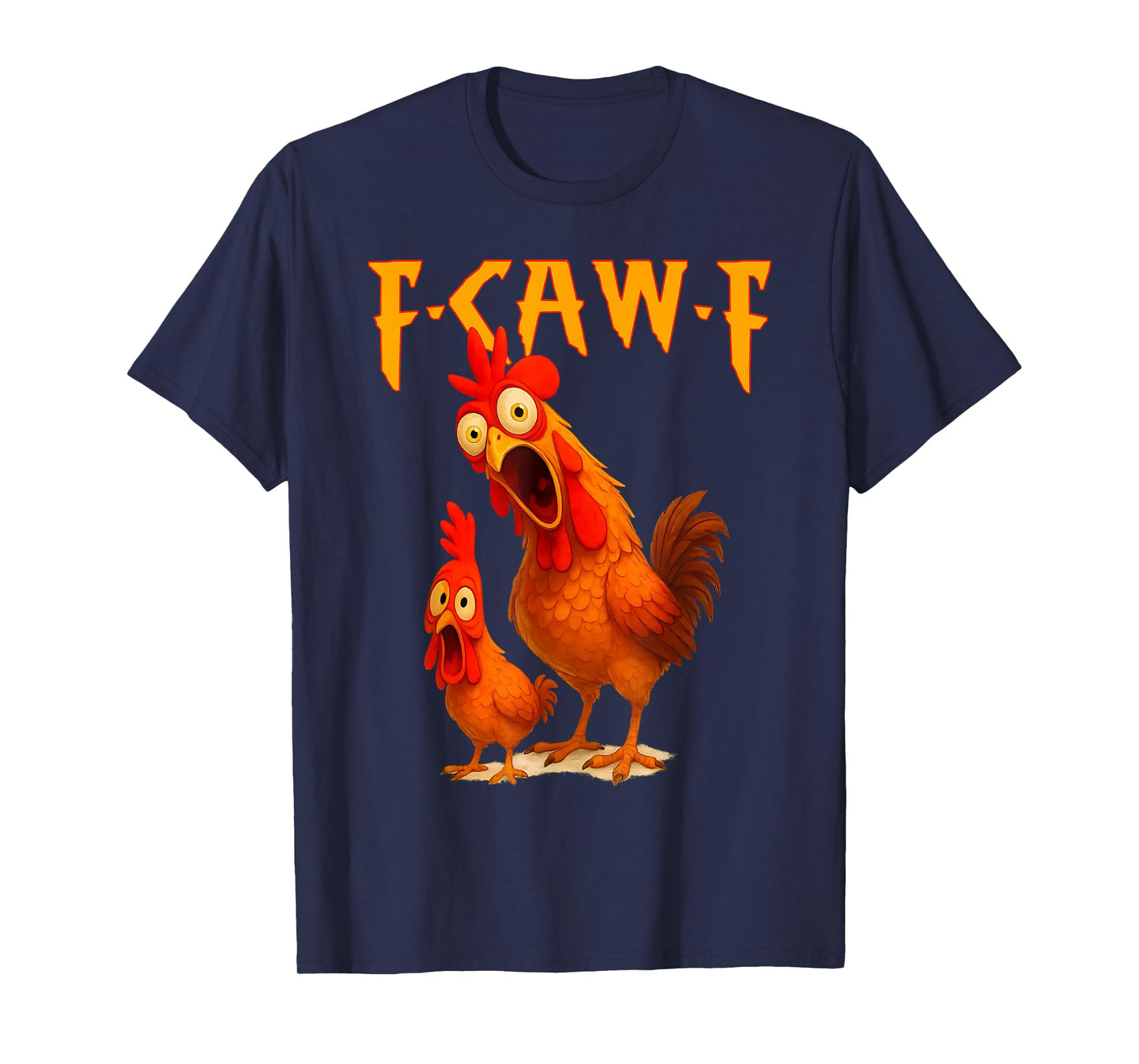F-Caw-F Funny Chicken Humor F Caw F Quote Rooster Meme T-Shirt