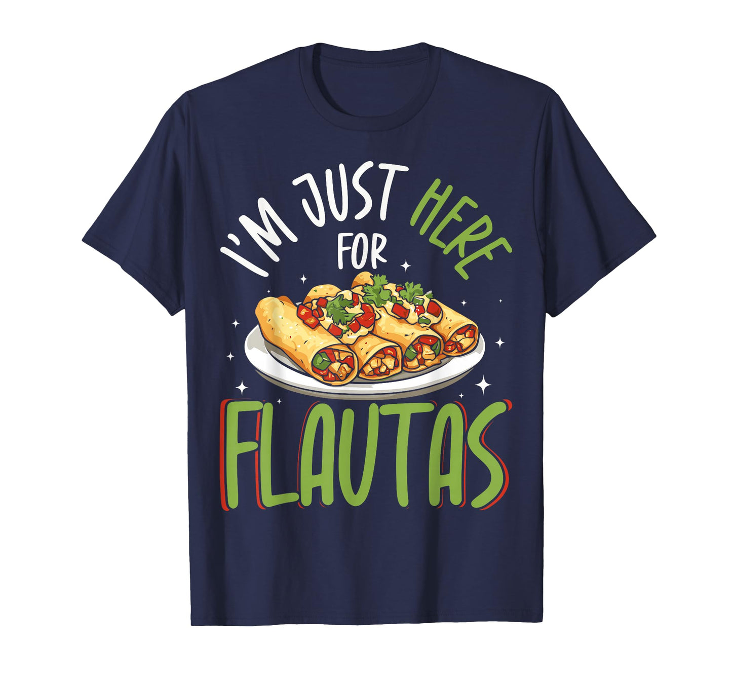 Just Here for Flautas Mexican Food Lover T-Shirt