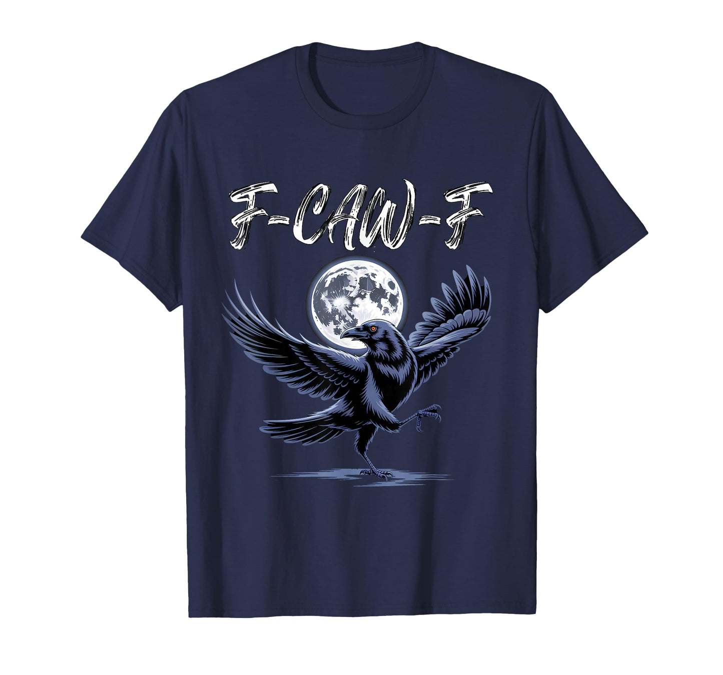 F-Caw-F Black Crow Funny Raven Halloween Dark Humor T-Shirt
